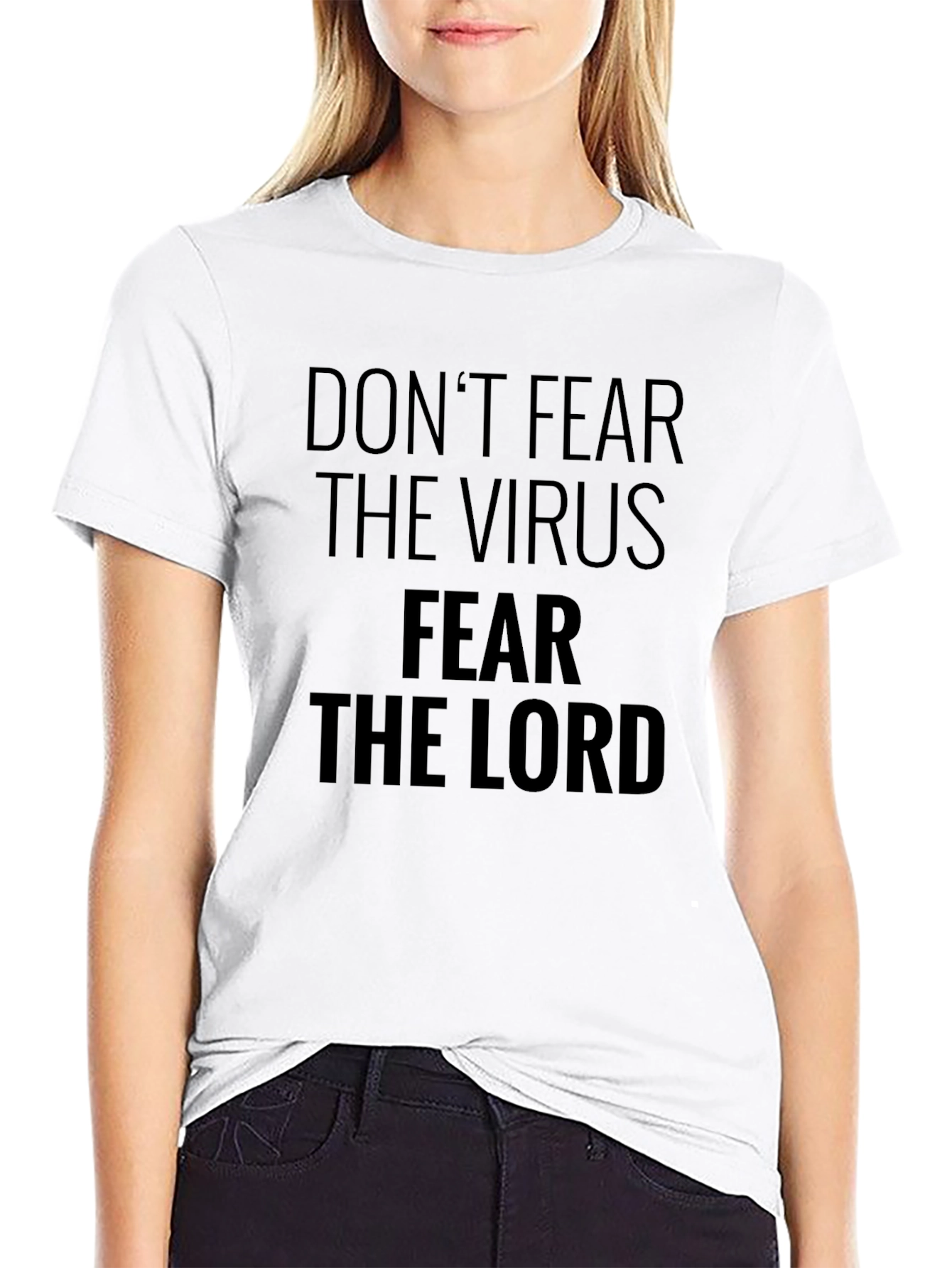Dont Fear The Virus Fear The Lord T-Shirt