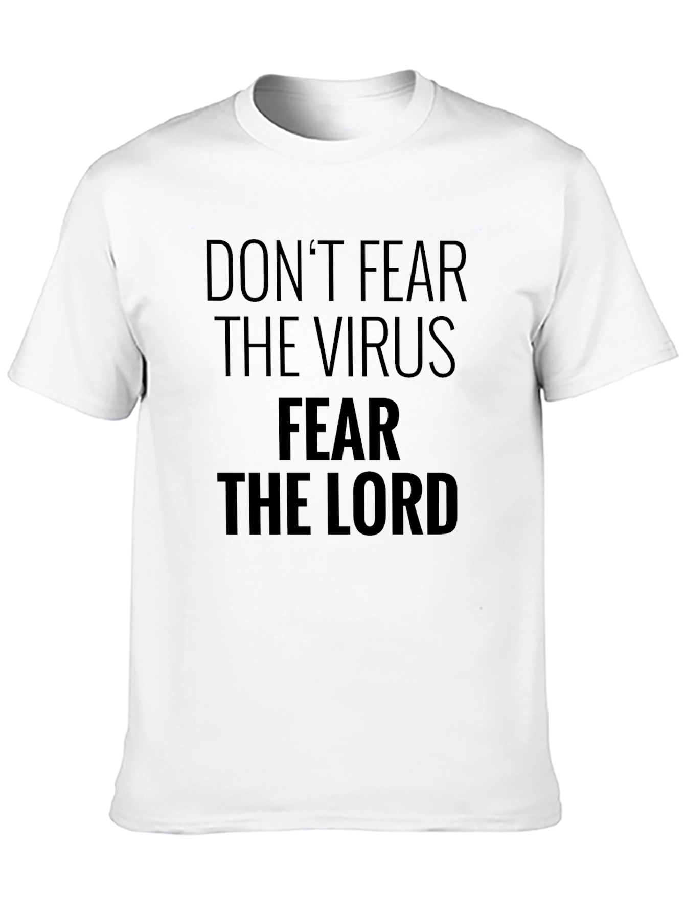Dont Fear The Virus Fear The Lord T-Shirt