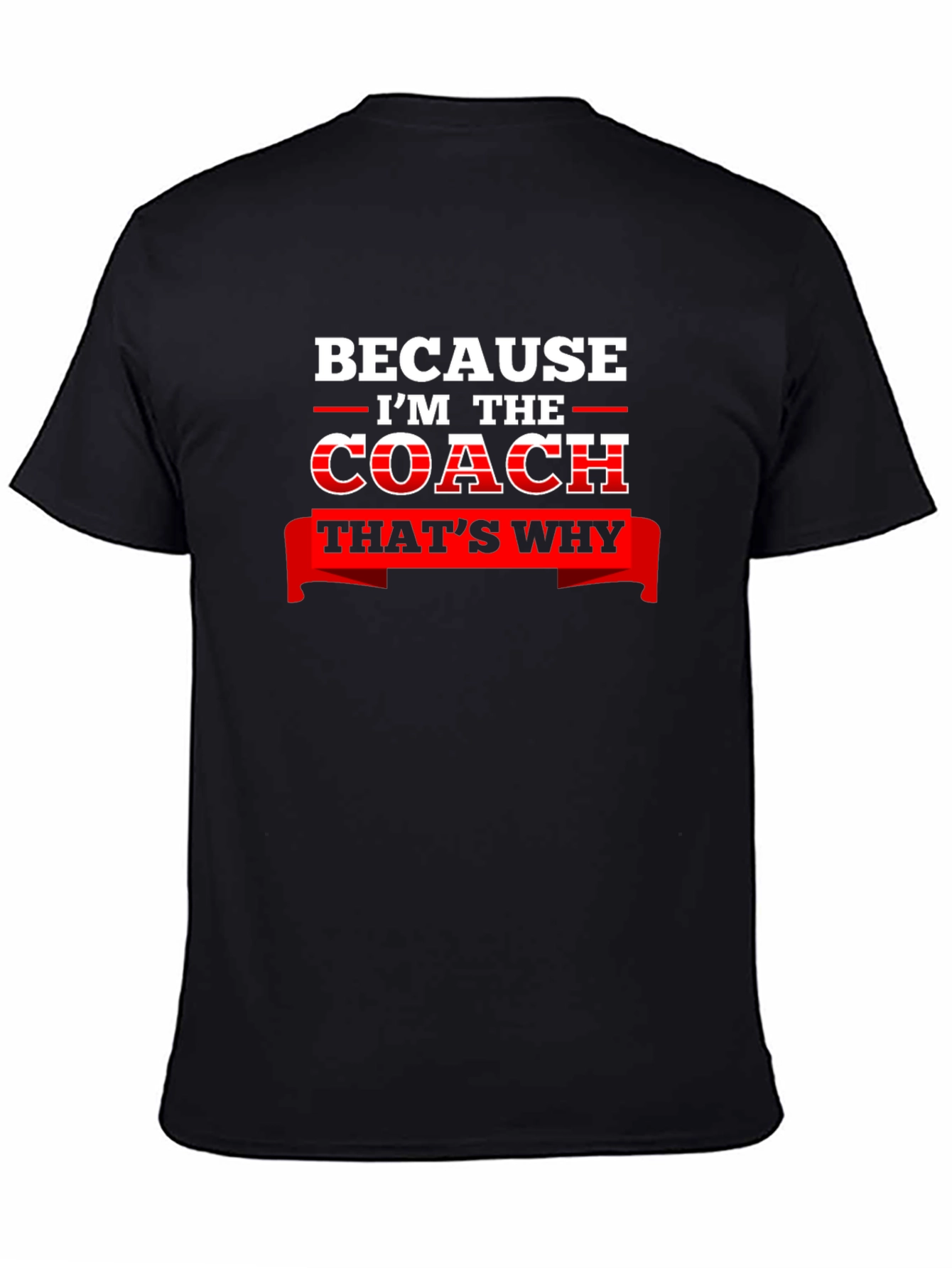 Coach Black T-Shirt - Because Im the Coach