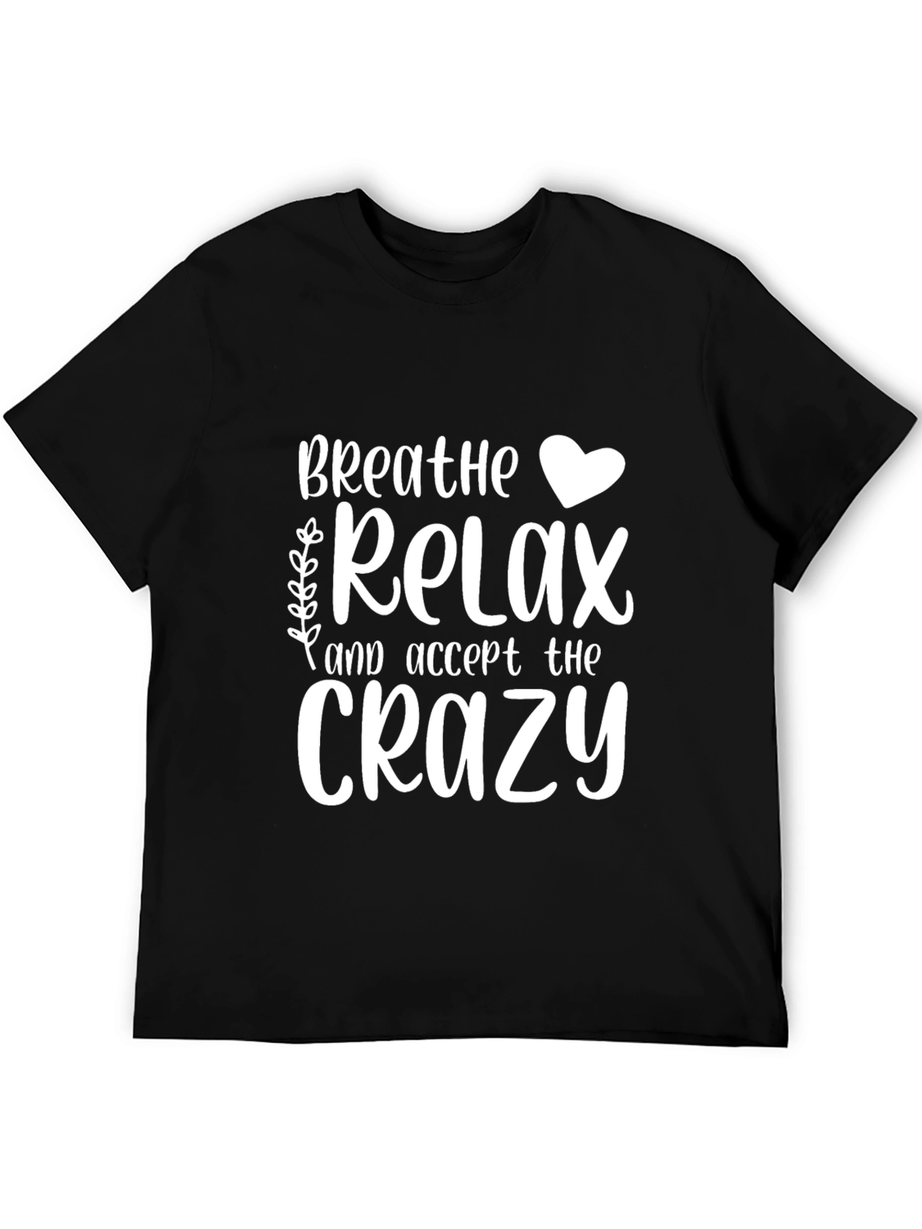 Breathe Relax Crazy Graphic T-Shirt