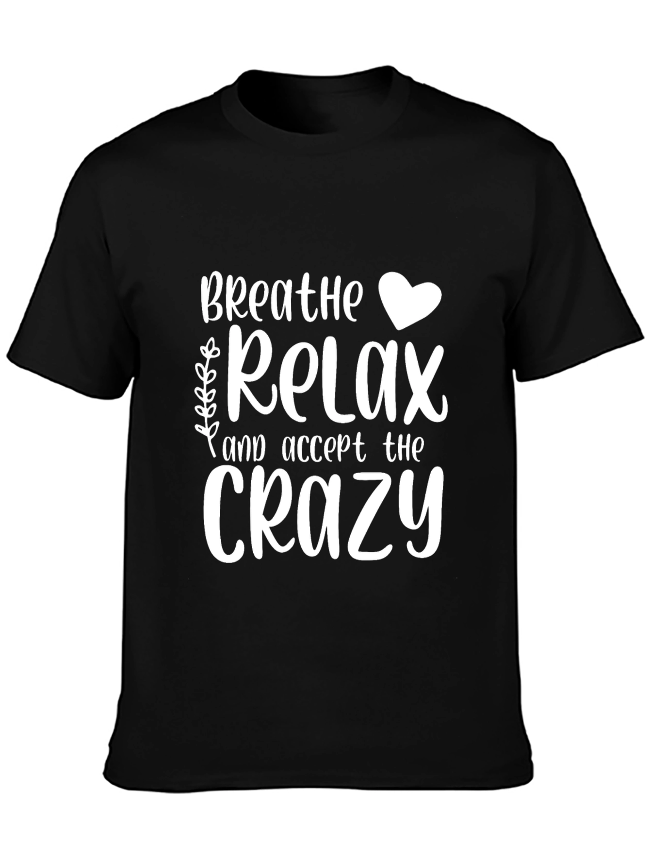 Breathe Relax Crazy Graphic T-Shirt