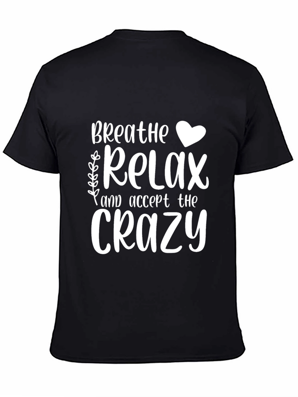 Breathe Relax Crazy Graphic T-Shirt
