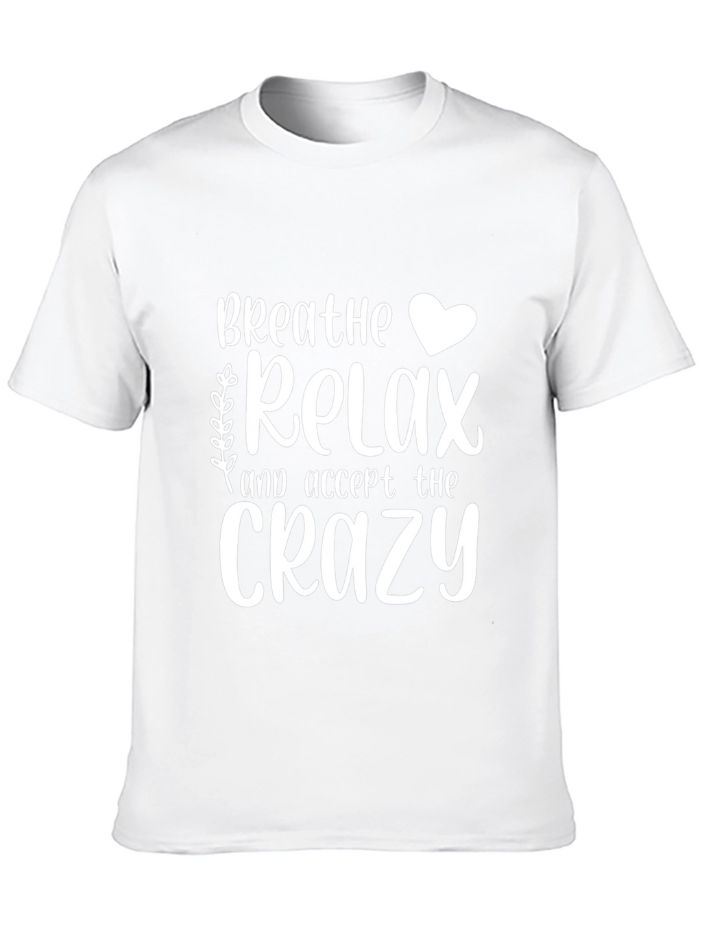 Breathe Relax Crazy Graphic T-Shirt