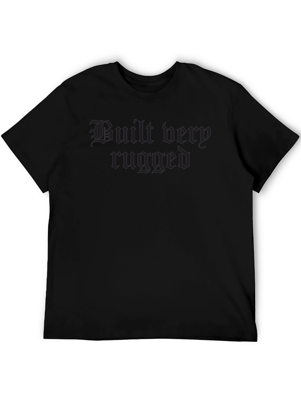 Built Very Rugged Black T-Shirt