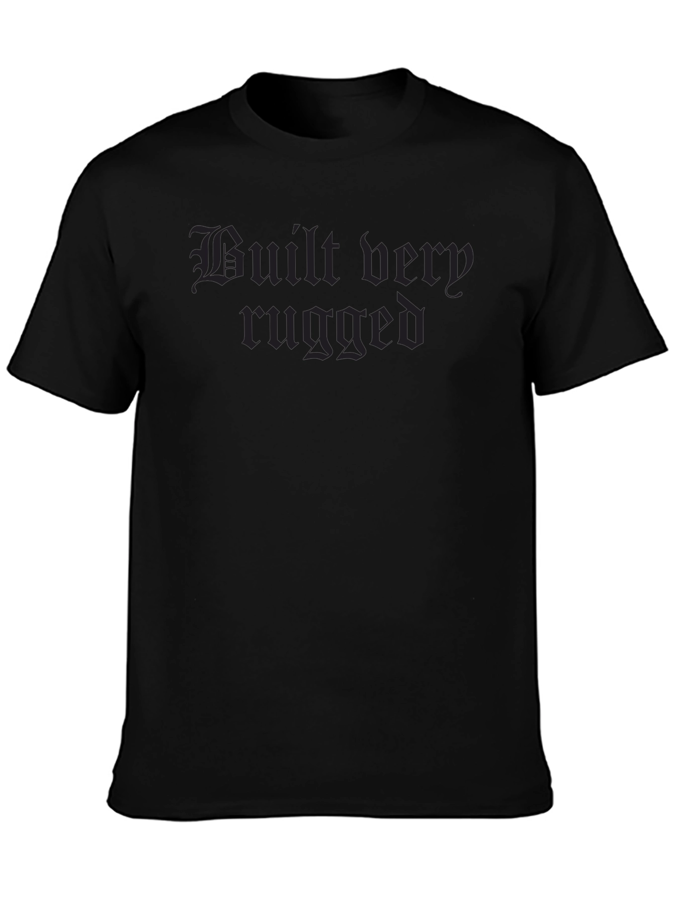Built Very Rugged Black T-Shirt