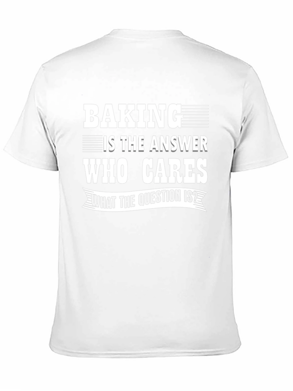 Baking Is The Answer T-Shirt