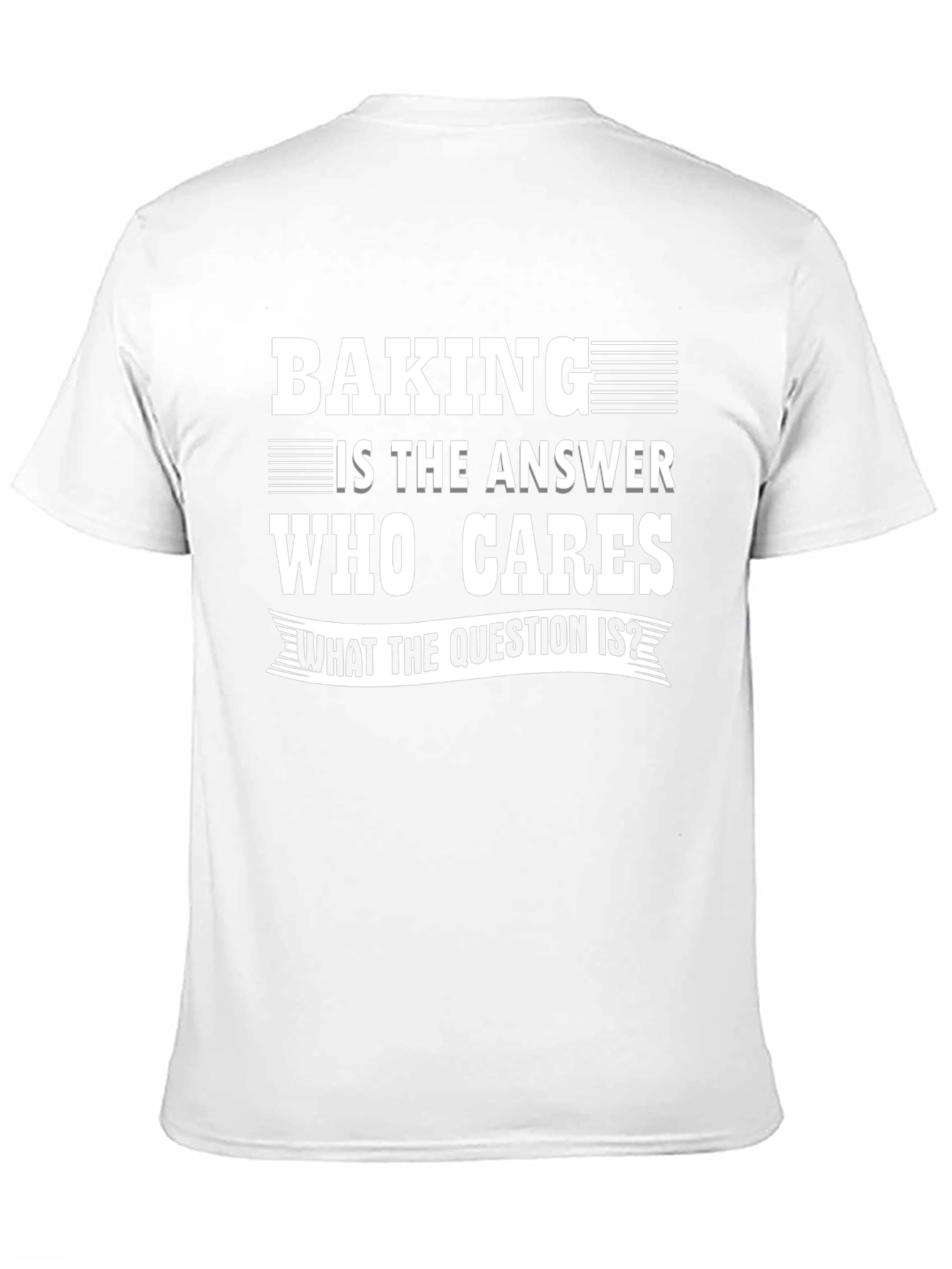 Baking Is The Answer T-Shirt