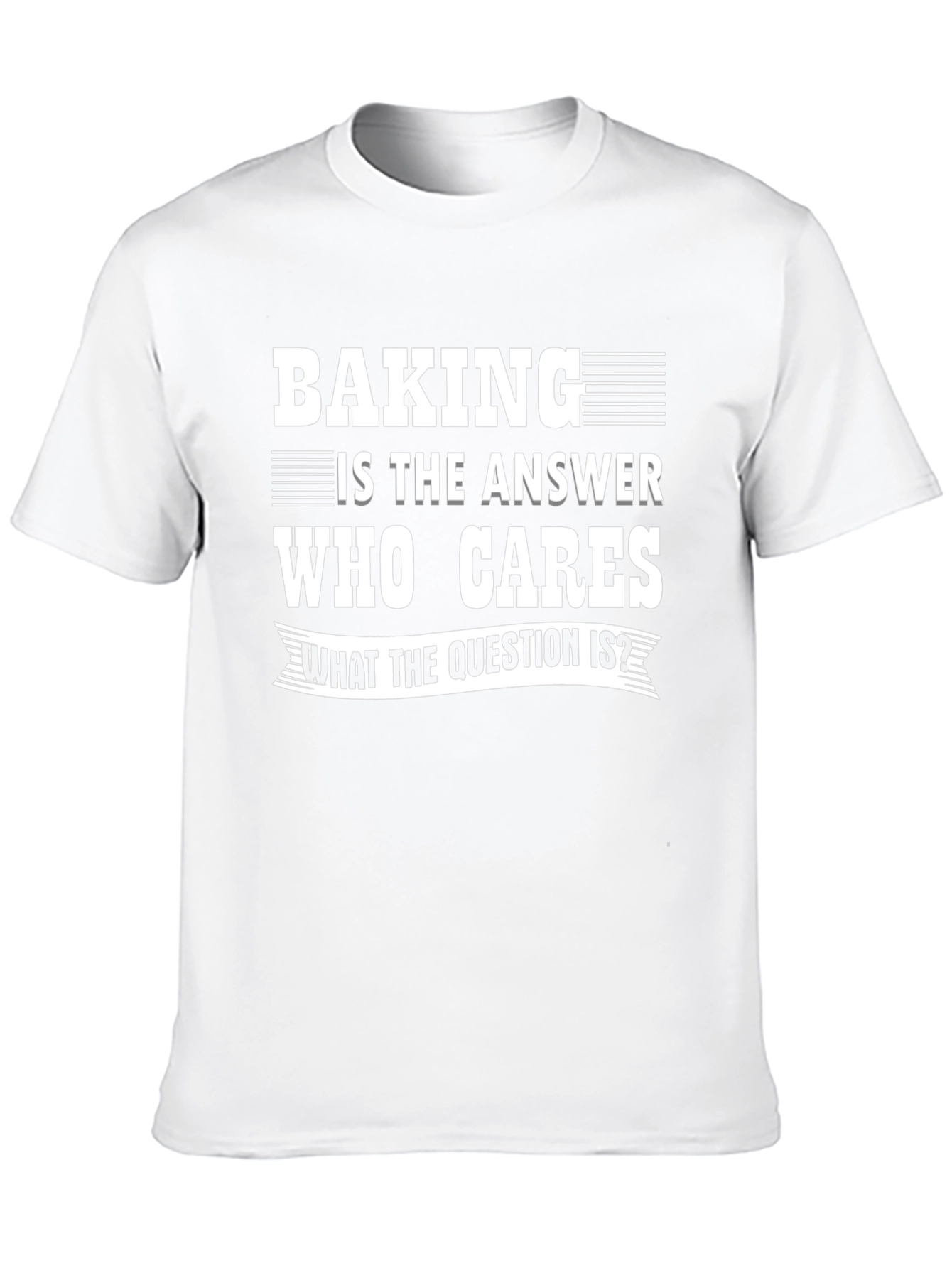 Baking Is The Answer T-Shirt
