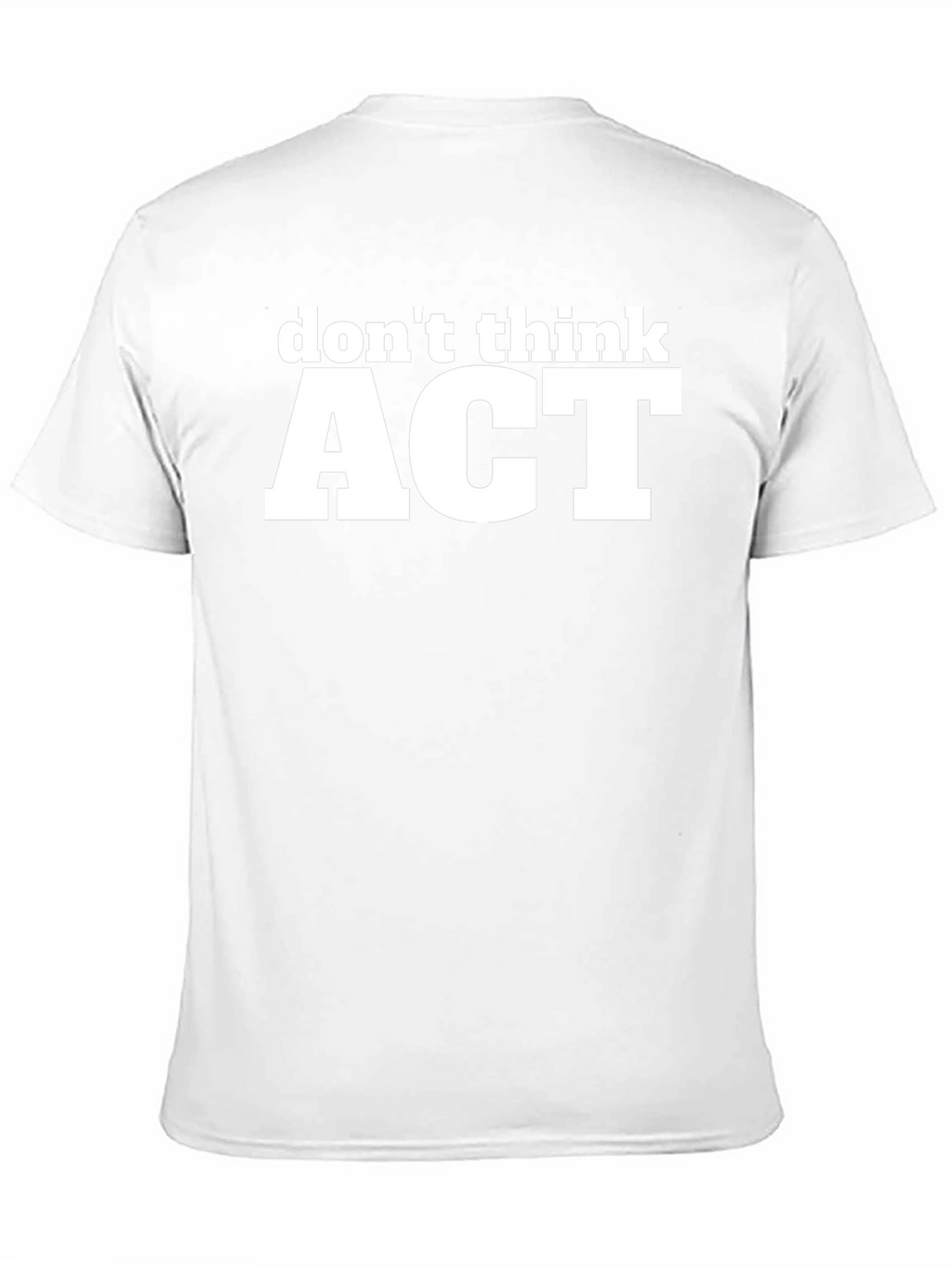 Dont Think ACT Black Graphic T-Shirt