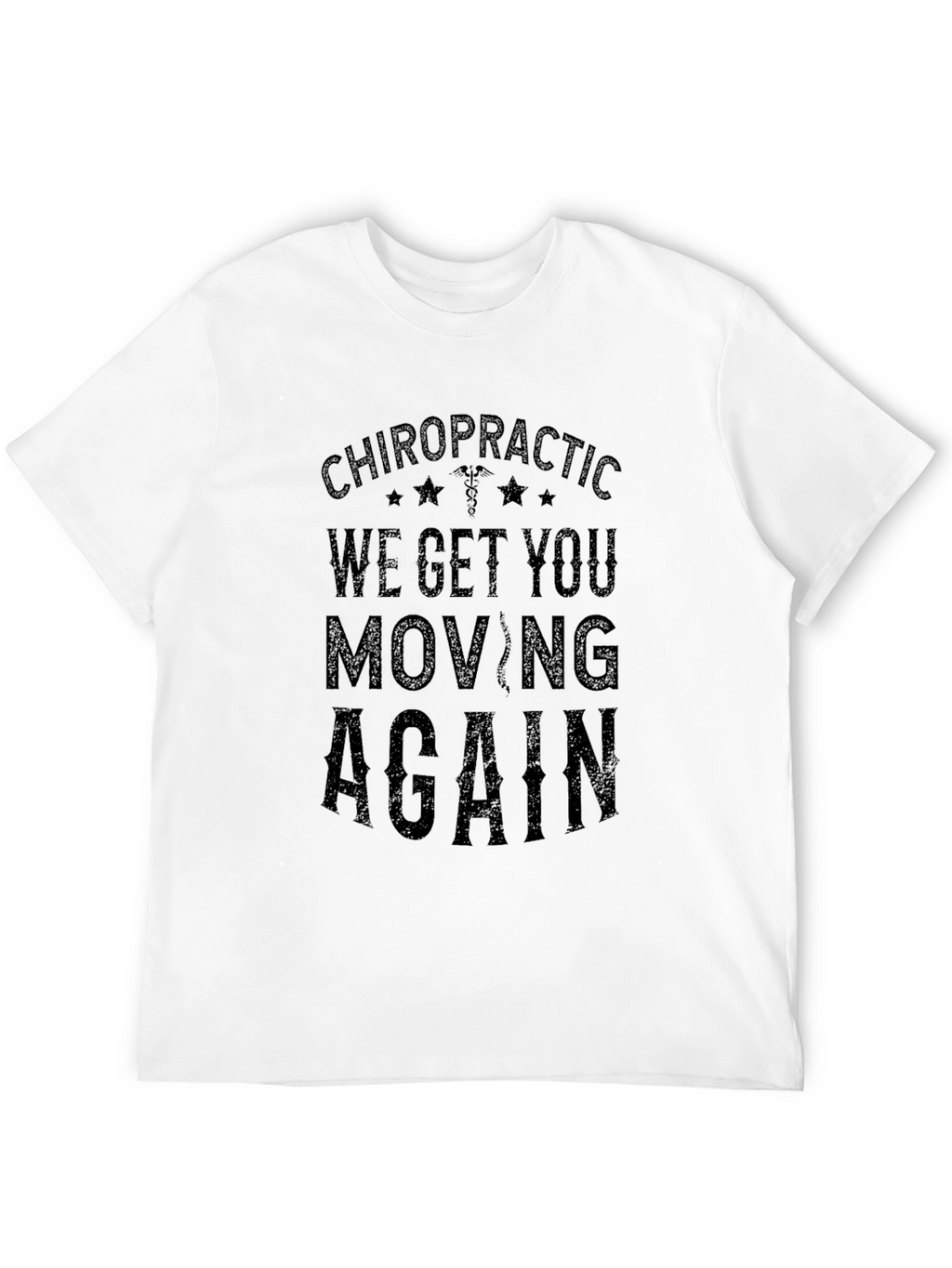 Chiropractic We Get You Moving T-Shirt