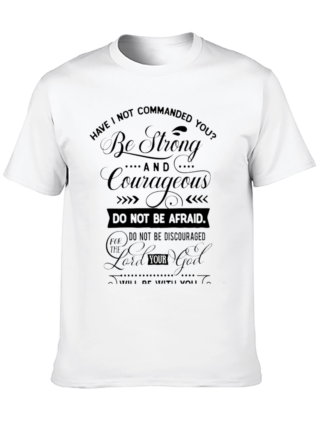 Be Strong and Courageous Black T-Shirt