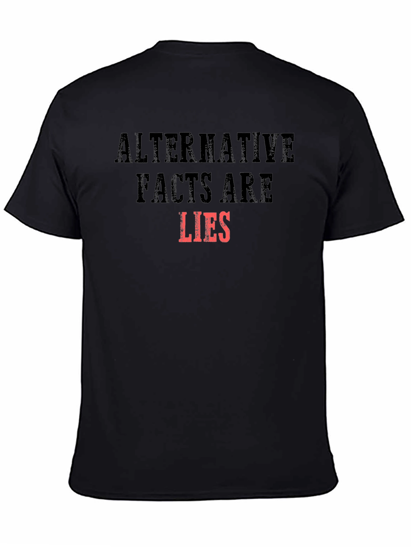 Alternative Facts Are Lies Graphic T-Shirt
