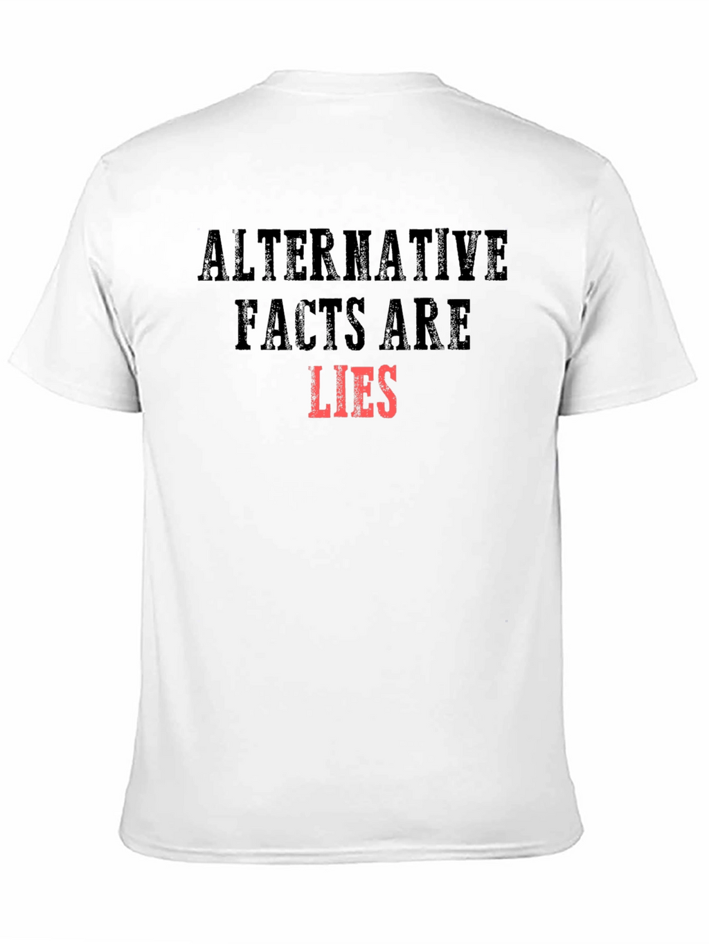 Alternative Facts Are Lies Graphic T-Shirt