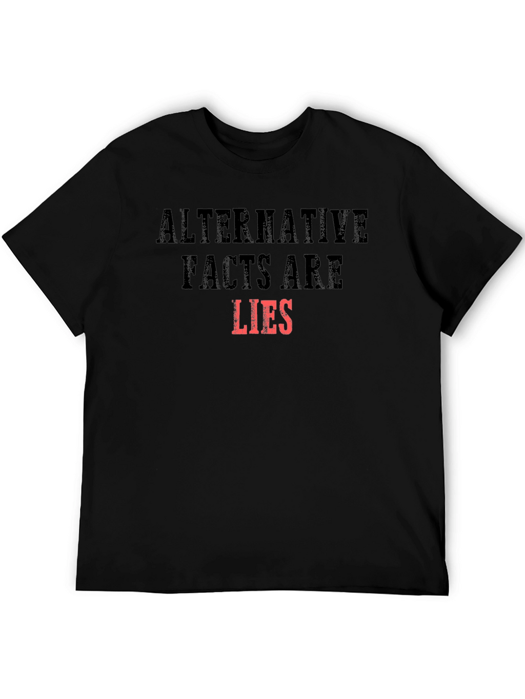 Alternative Facts Are Lies Graphic T-Shirt