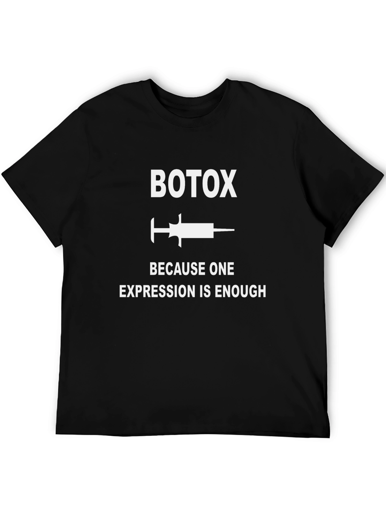 Botox Expression T-Shirt - One Expression is Enough