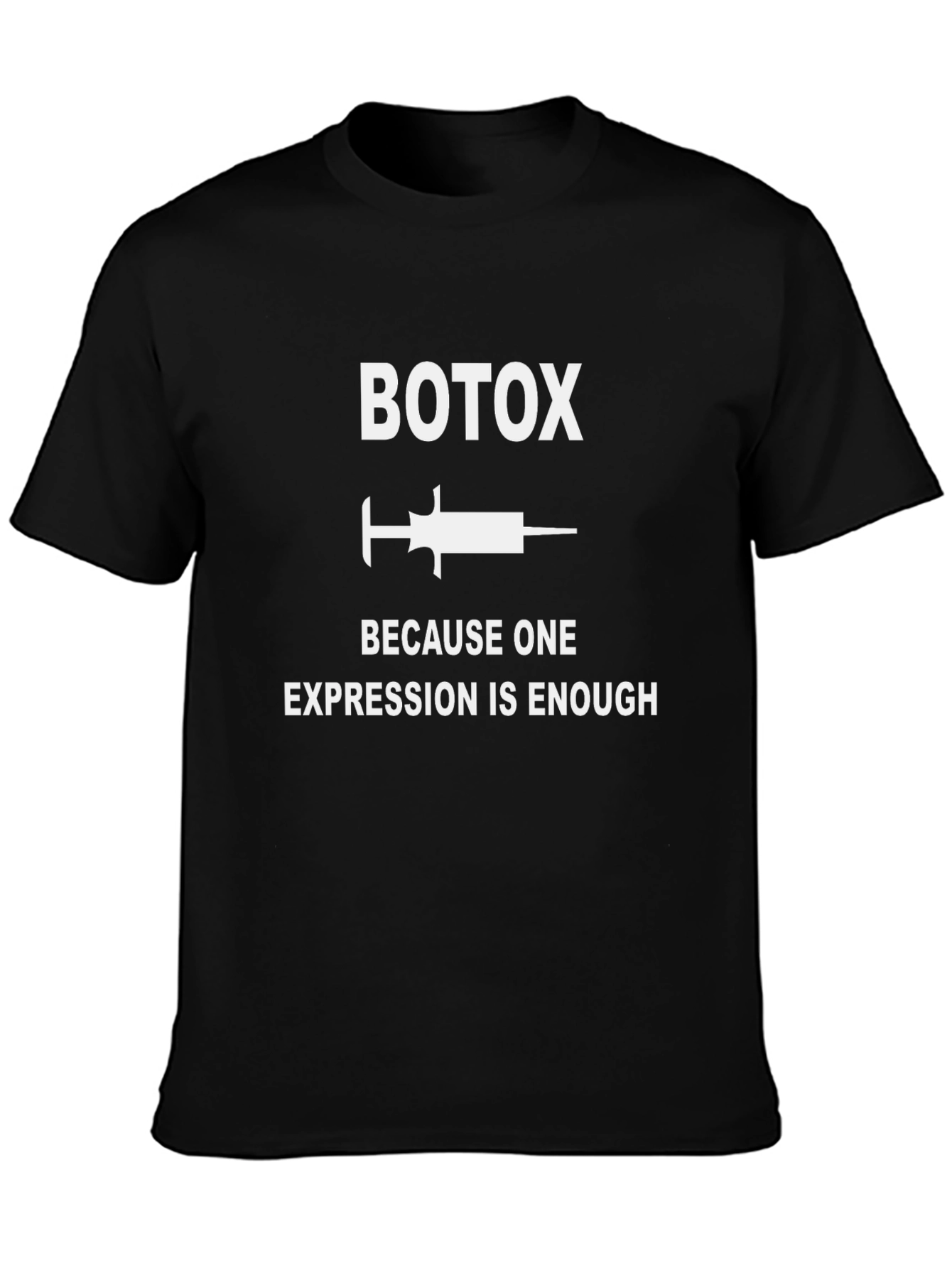 Botox Expression T-Shirt - One Expression is Enough