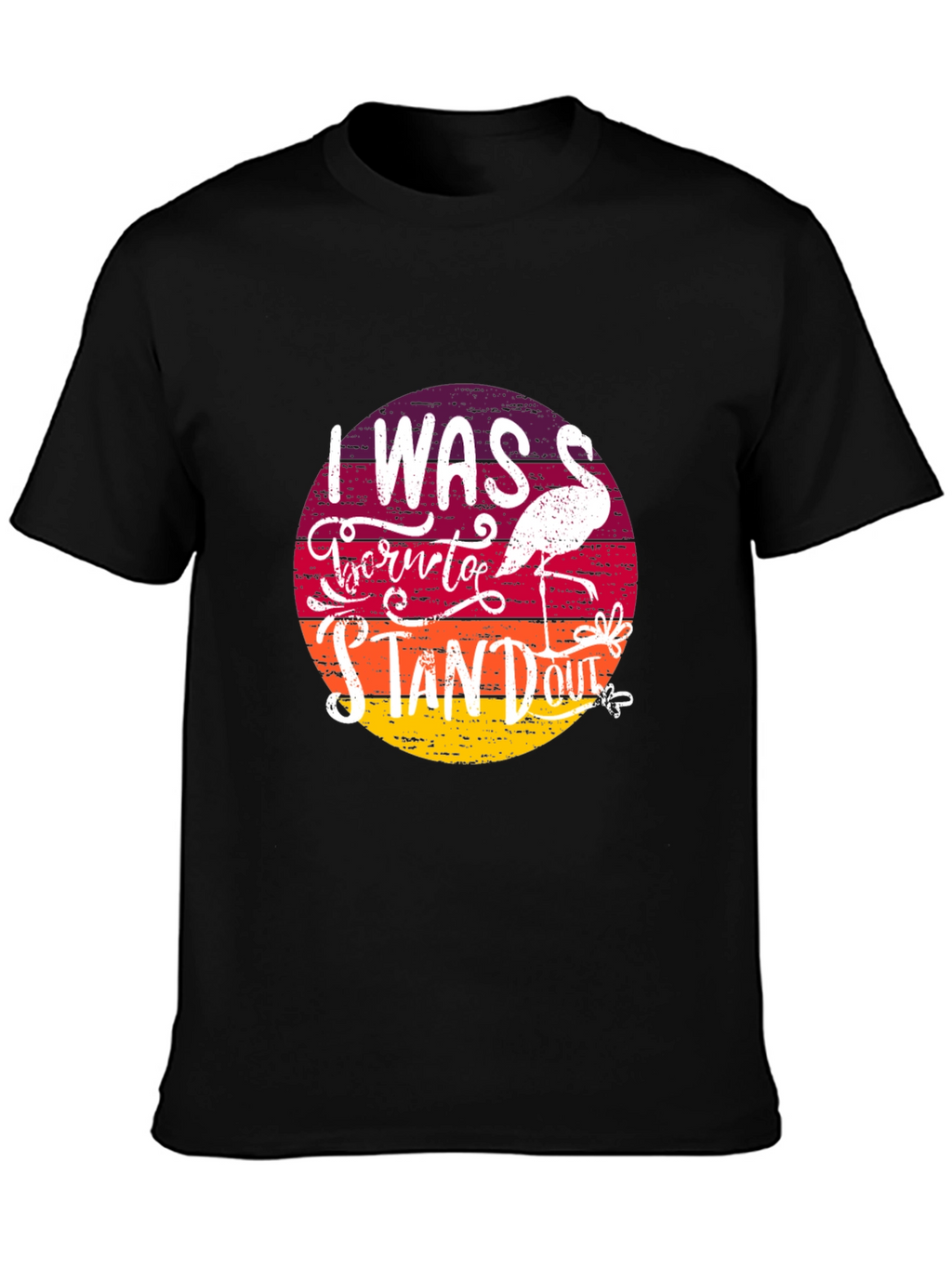 Born to Stand Out Flamingo T-Shirt