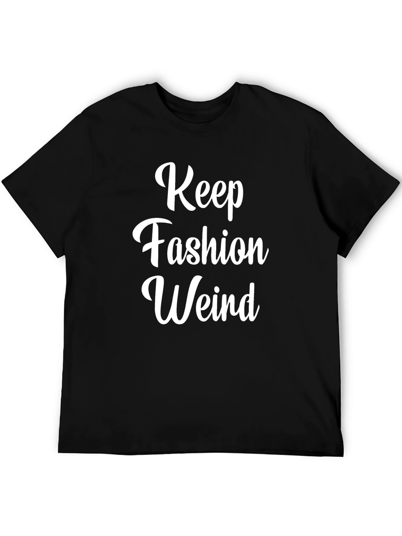 Keep Fashion Weird Graphic Tee - Stylish Black T-Shirt