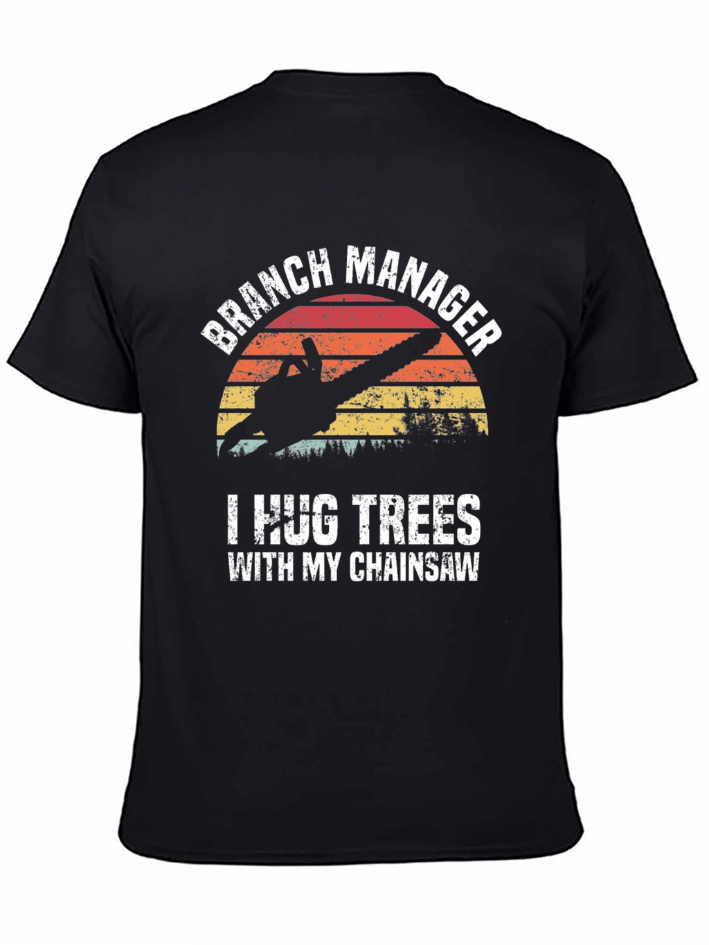 Branch Manager T-Shirt Chainsaw Humor