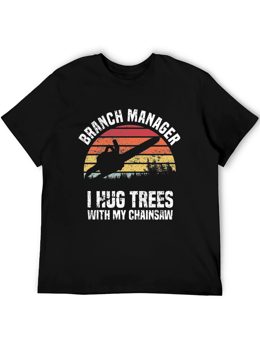 Branch Manager T-Shirt Chainsaw Humor