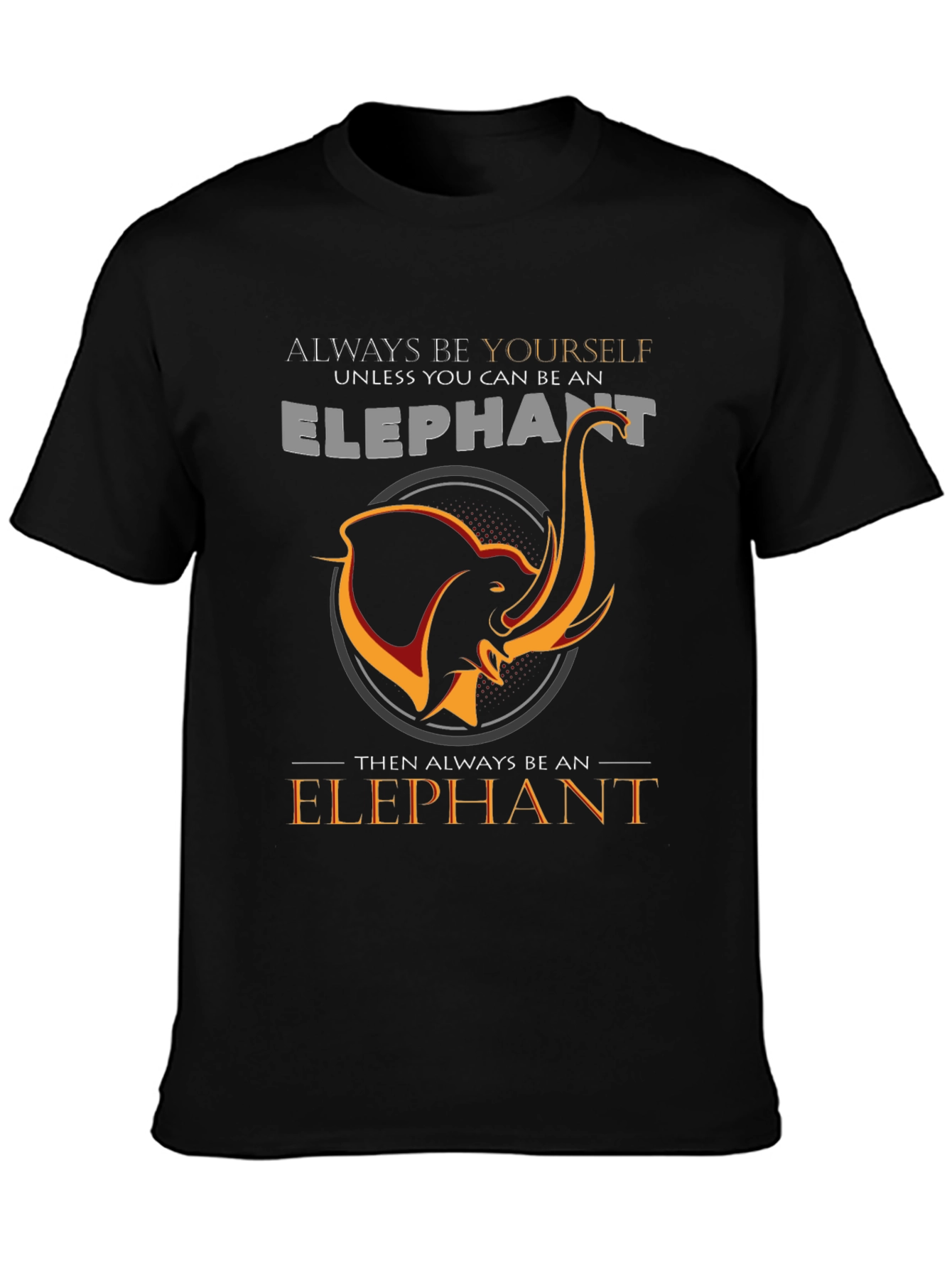 Always Be An Elephant Black Graphic Tee