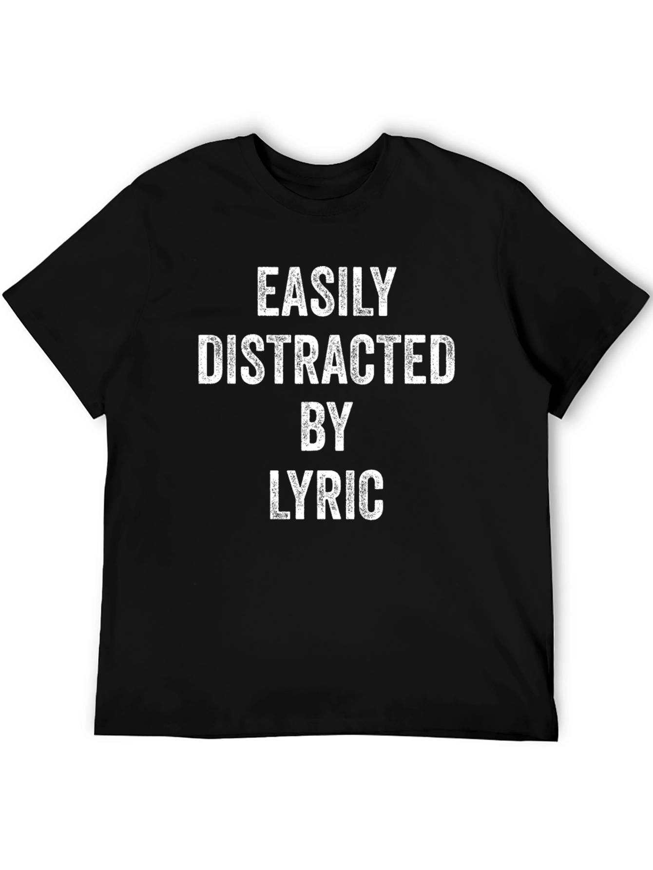 Easily Distracted By Lyric T-Shirt Funny Music Lover Tee