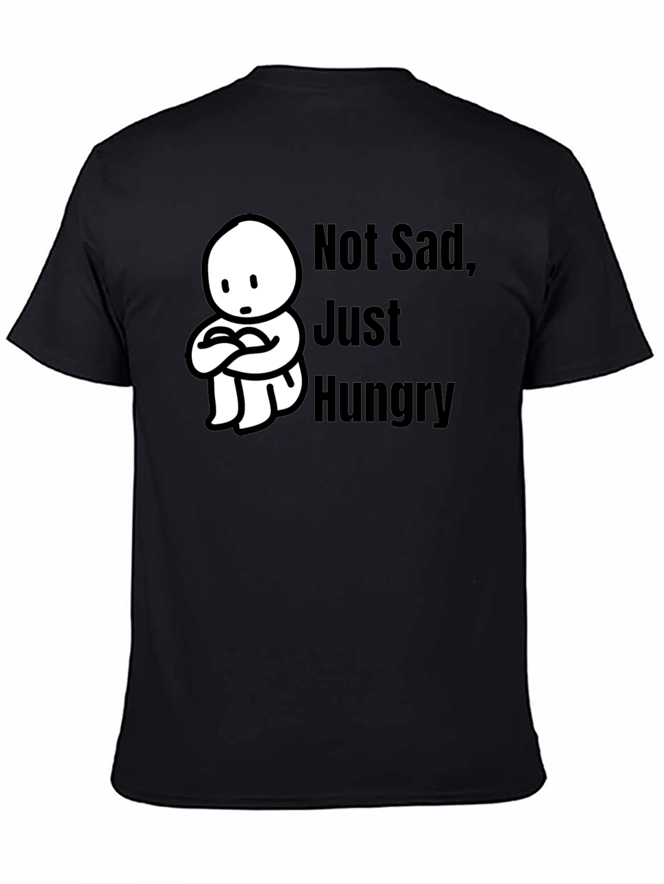 Not Sad Just Hungry Black T-Shirt