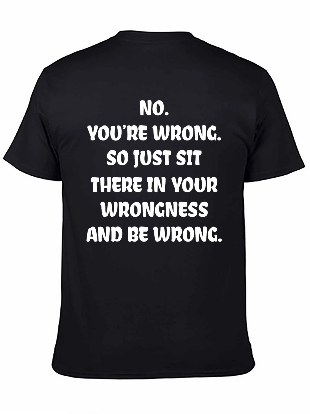 Funny Youre Wrong Graphic Tee - Black