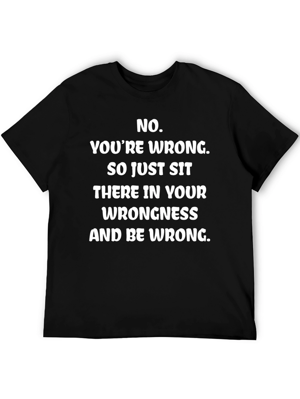 Funny Youre Wrong Graphic Tee - Black