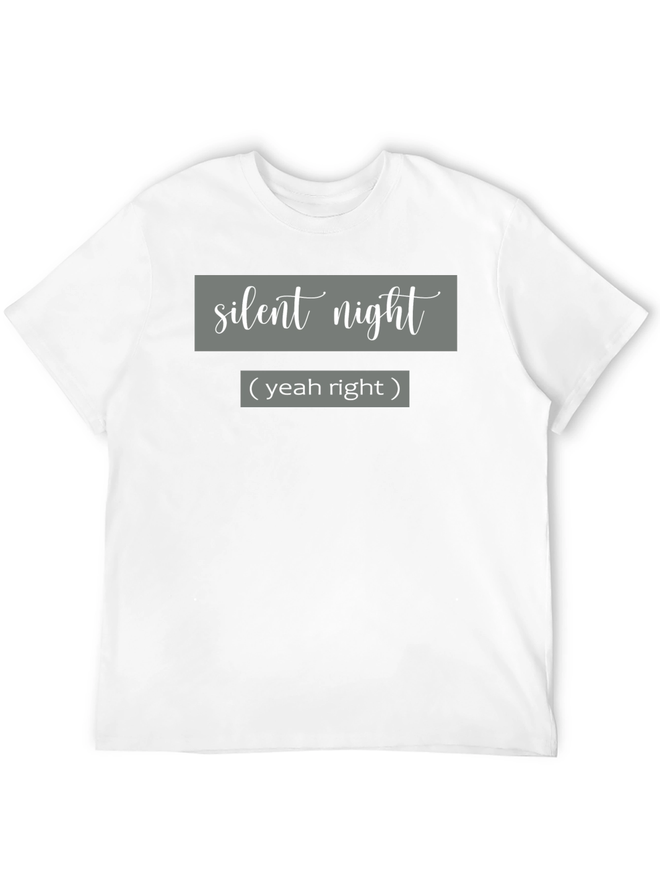 Silent Night - Yeah Right - Graphic Tee