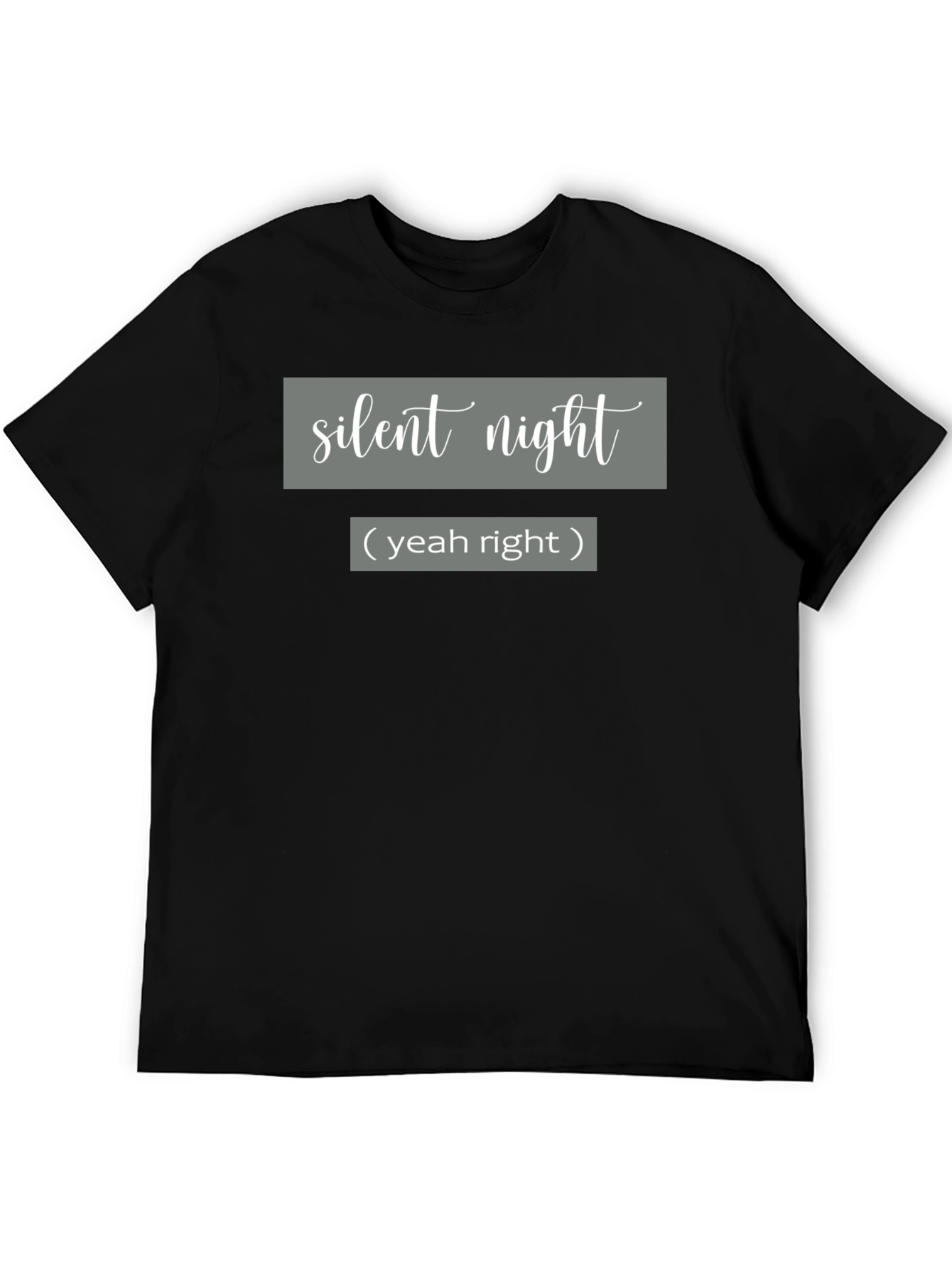 Silent Night - Yeah Right - Graphic Tee