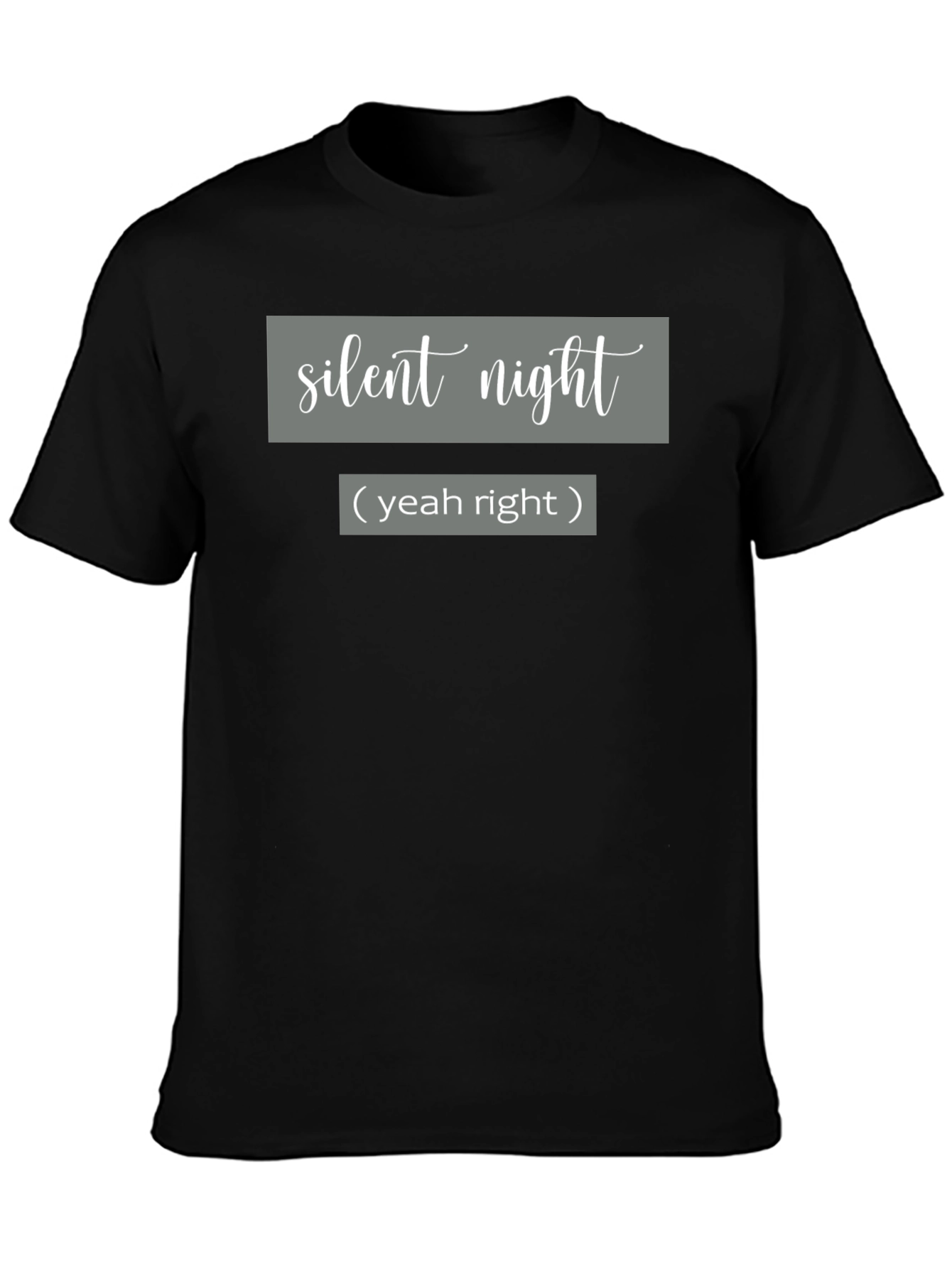 Silent Night - Yeah Right - Graphic Tee