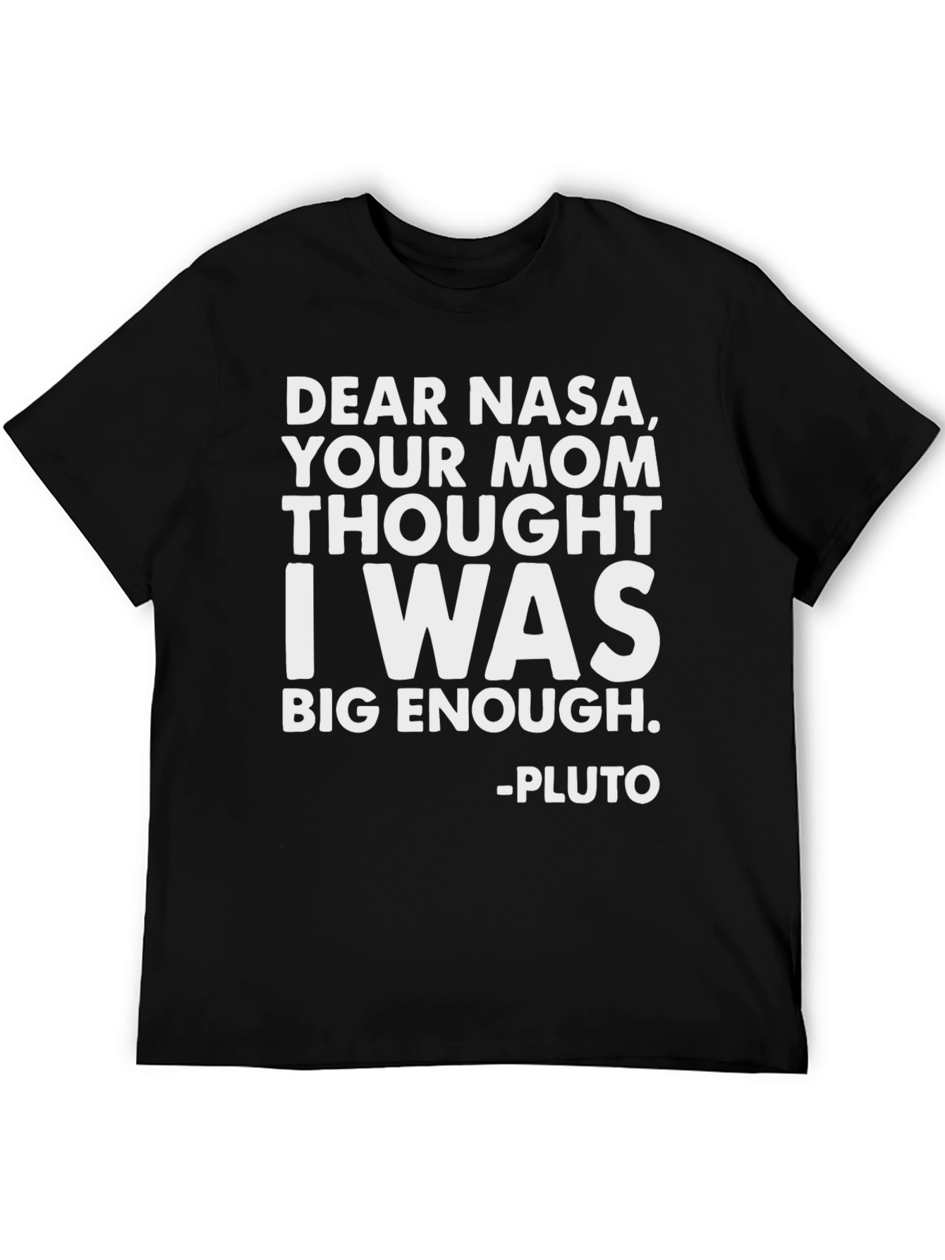 Dear NASA Pluto T-Shirt - Funny Space Tee