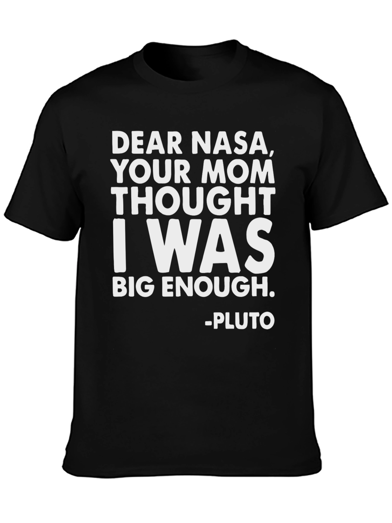 Dear NASA Pluto T-Shirt - Funny Space Tee