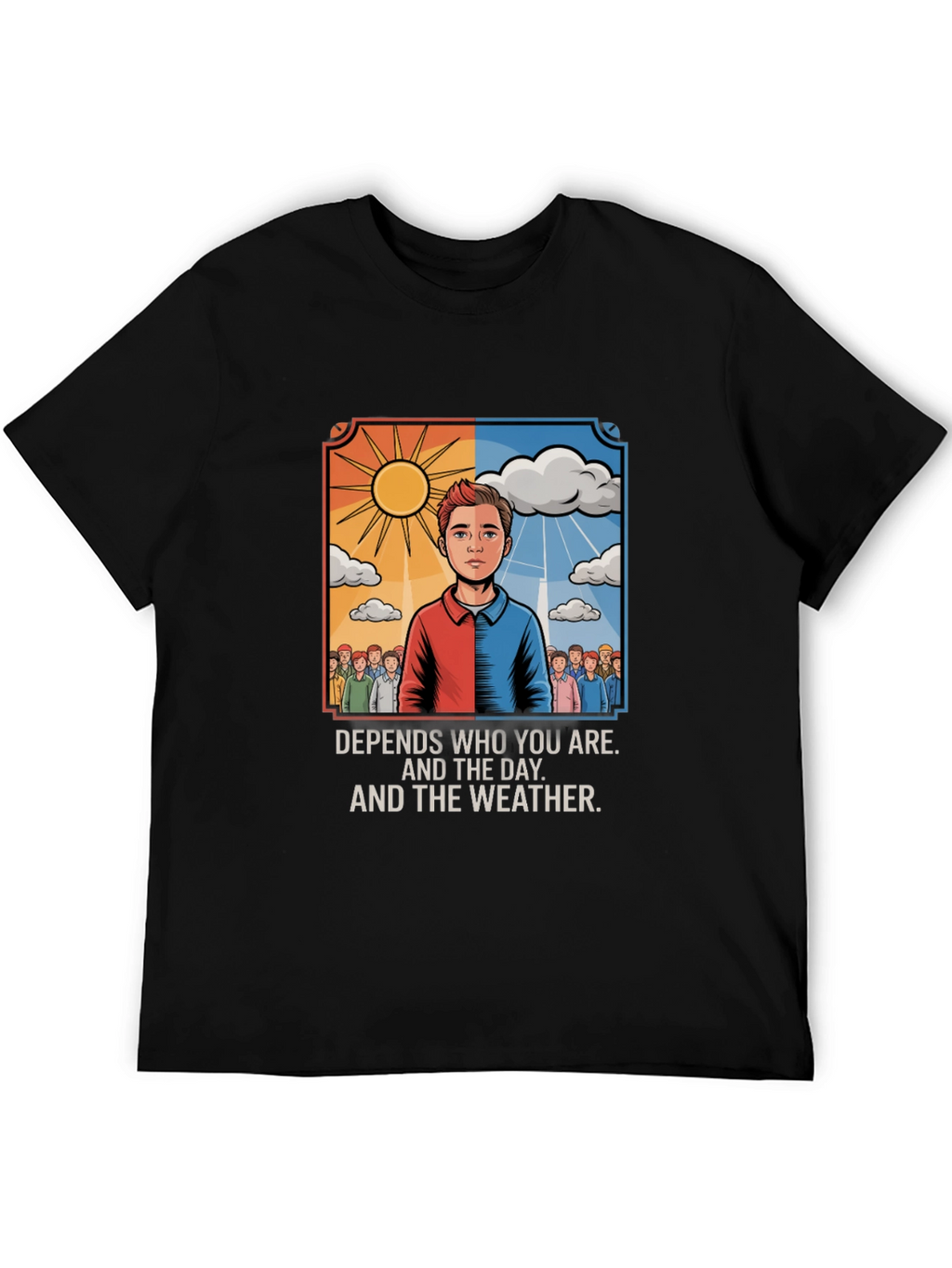 Depends T-Shirt: Sun or Clouds