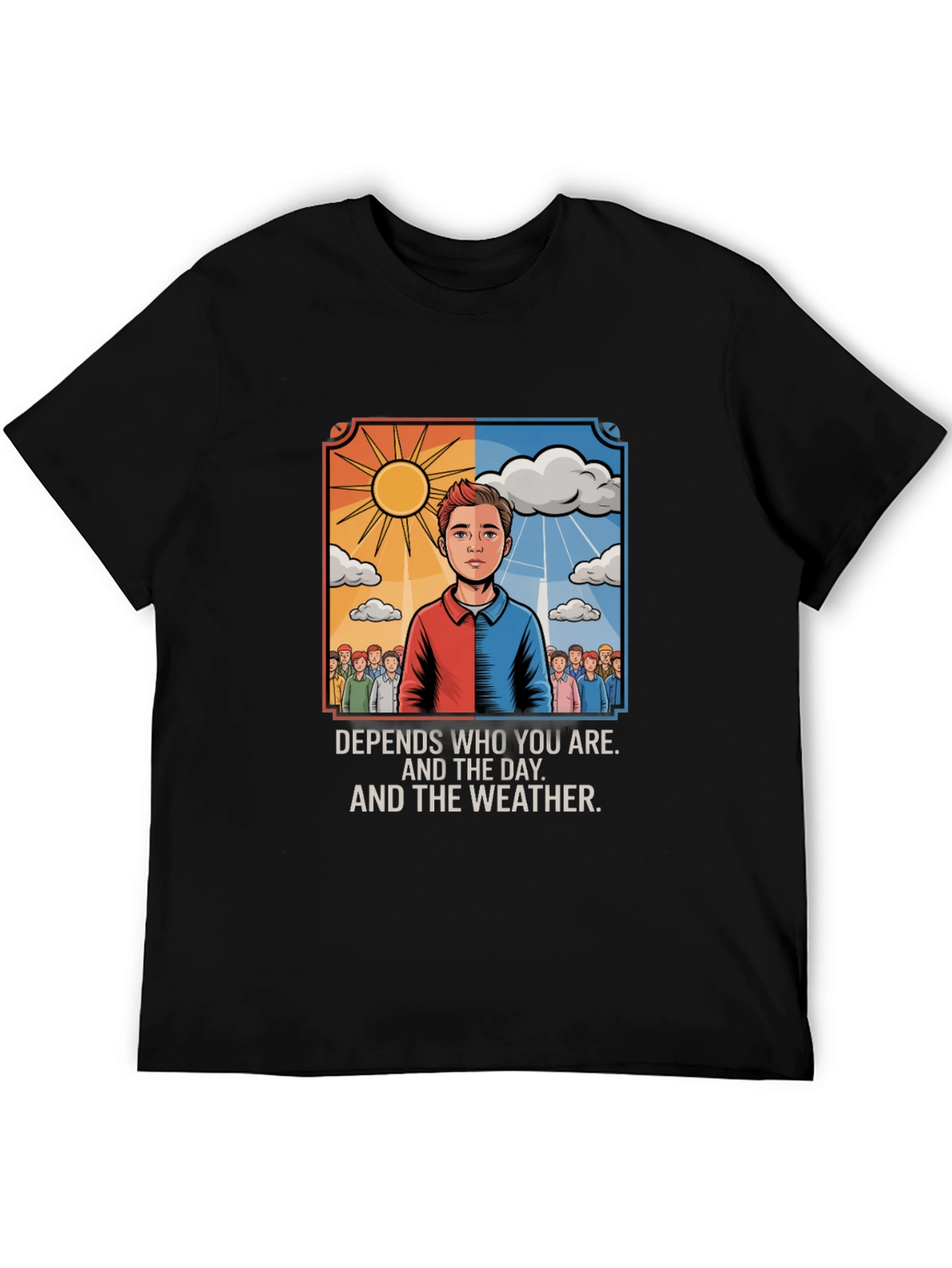 Depends T-Shirt: Sun or Clouds