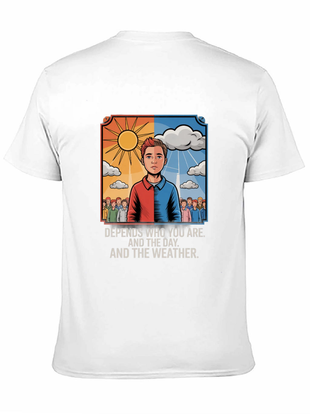 Depends T-Shirt: Sun or Clouds