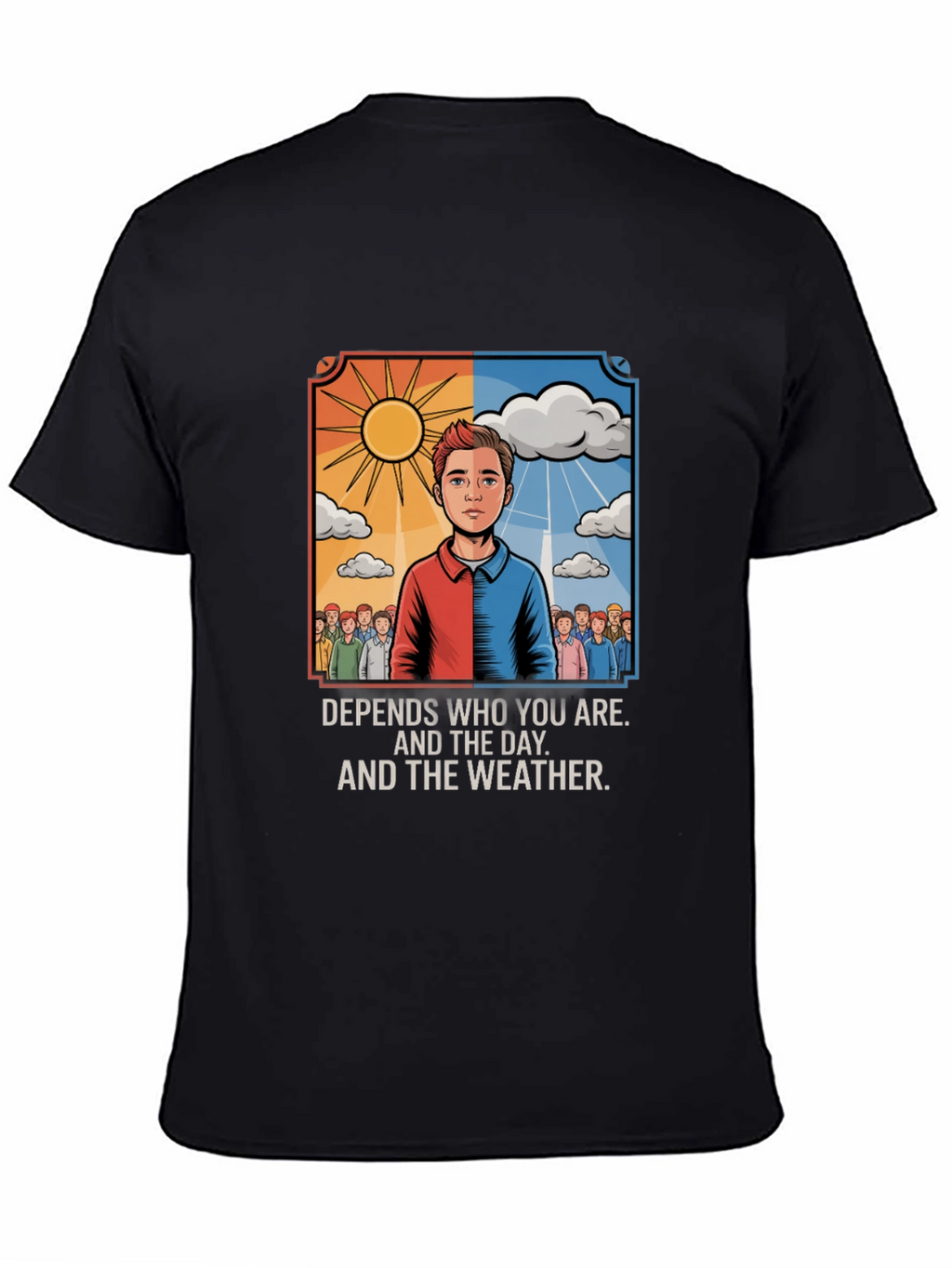 Depends T-Shirt: Sun or Clouds