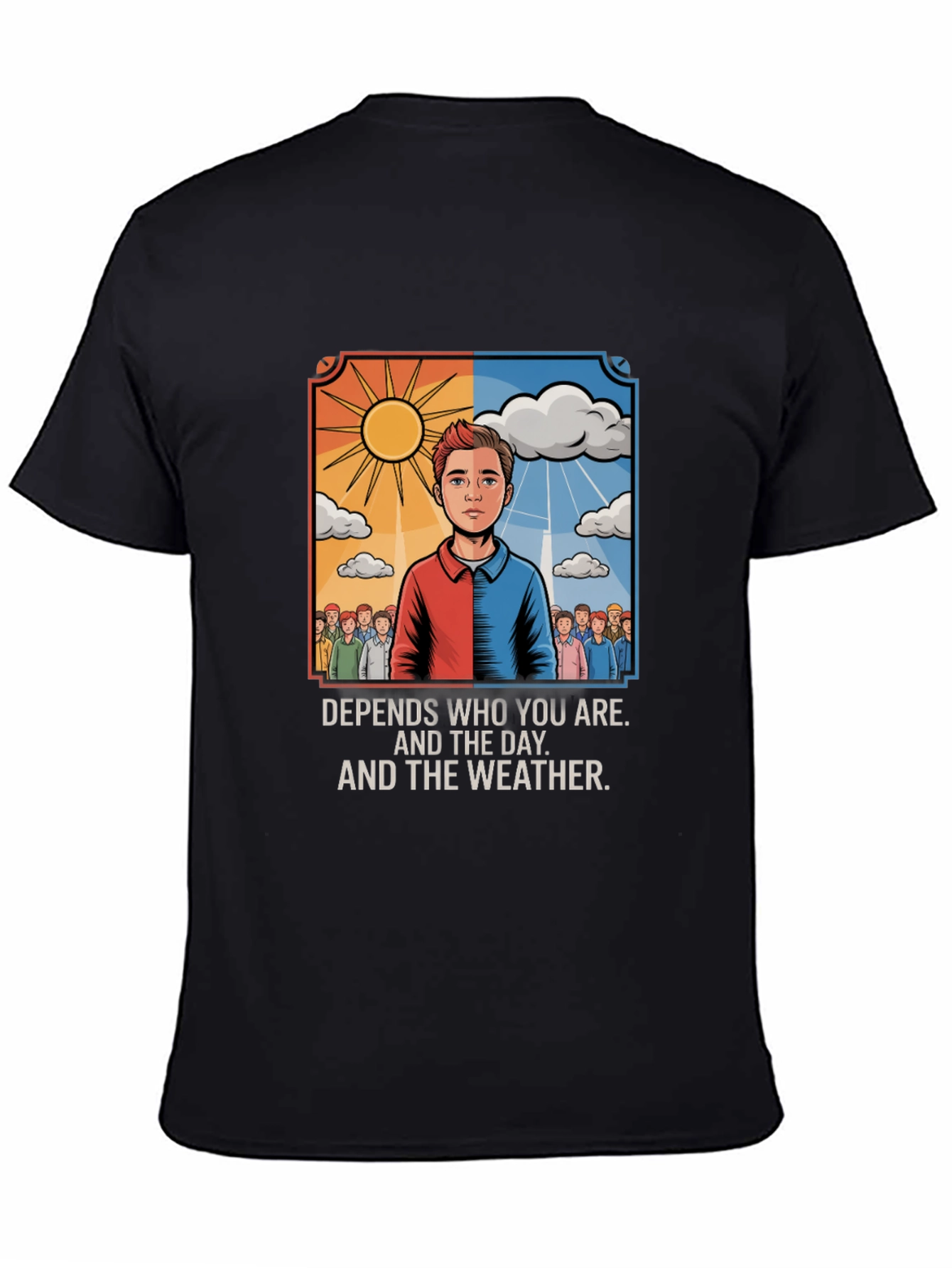 Depends T-Shirt: Sun or Clouds