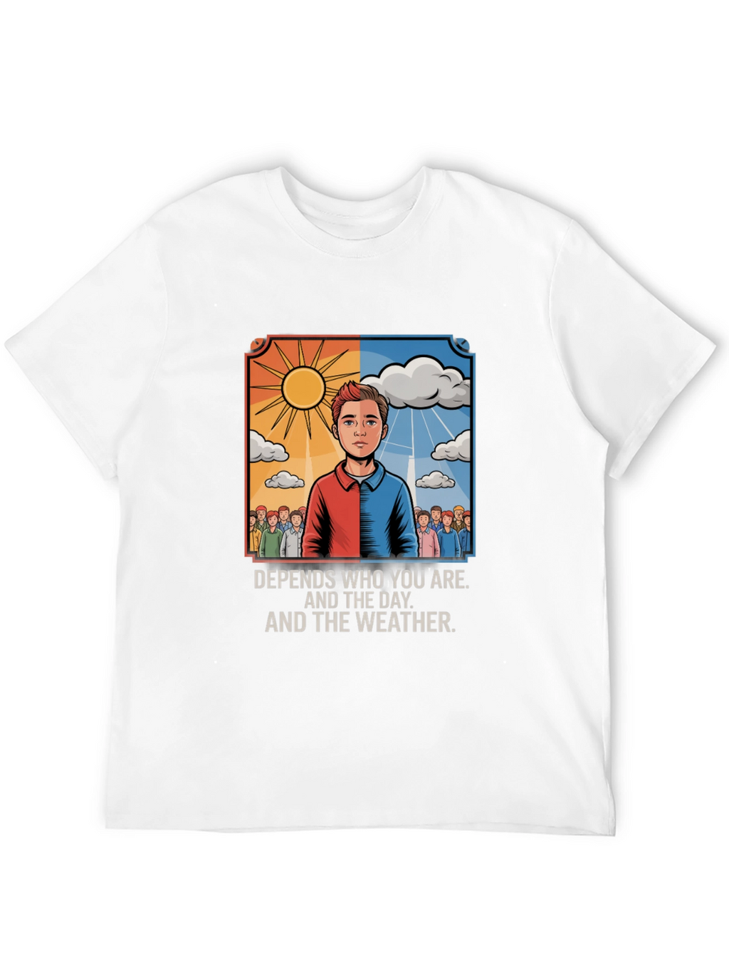Depends T-Shirt: Sun or Clouds