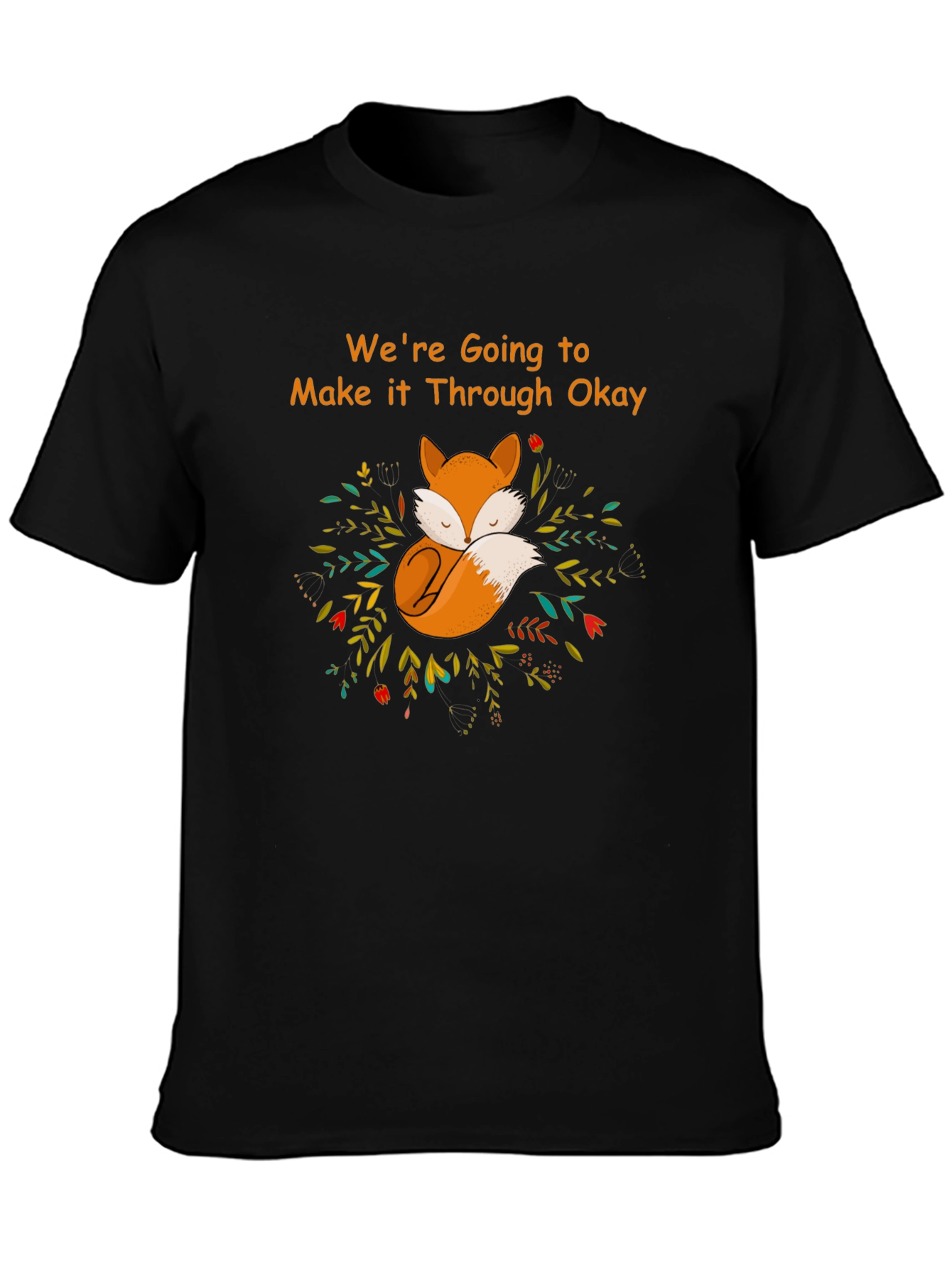 Cozy Fox Graphic T-Shirt - Were Going to Make it Through Okay