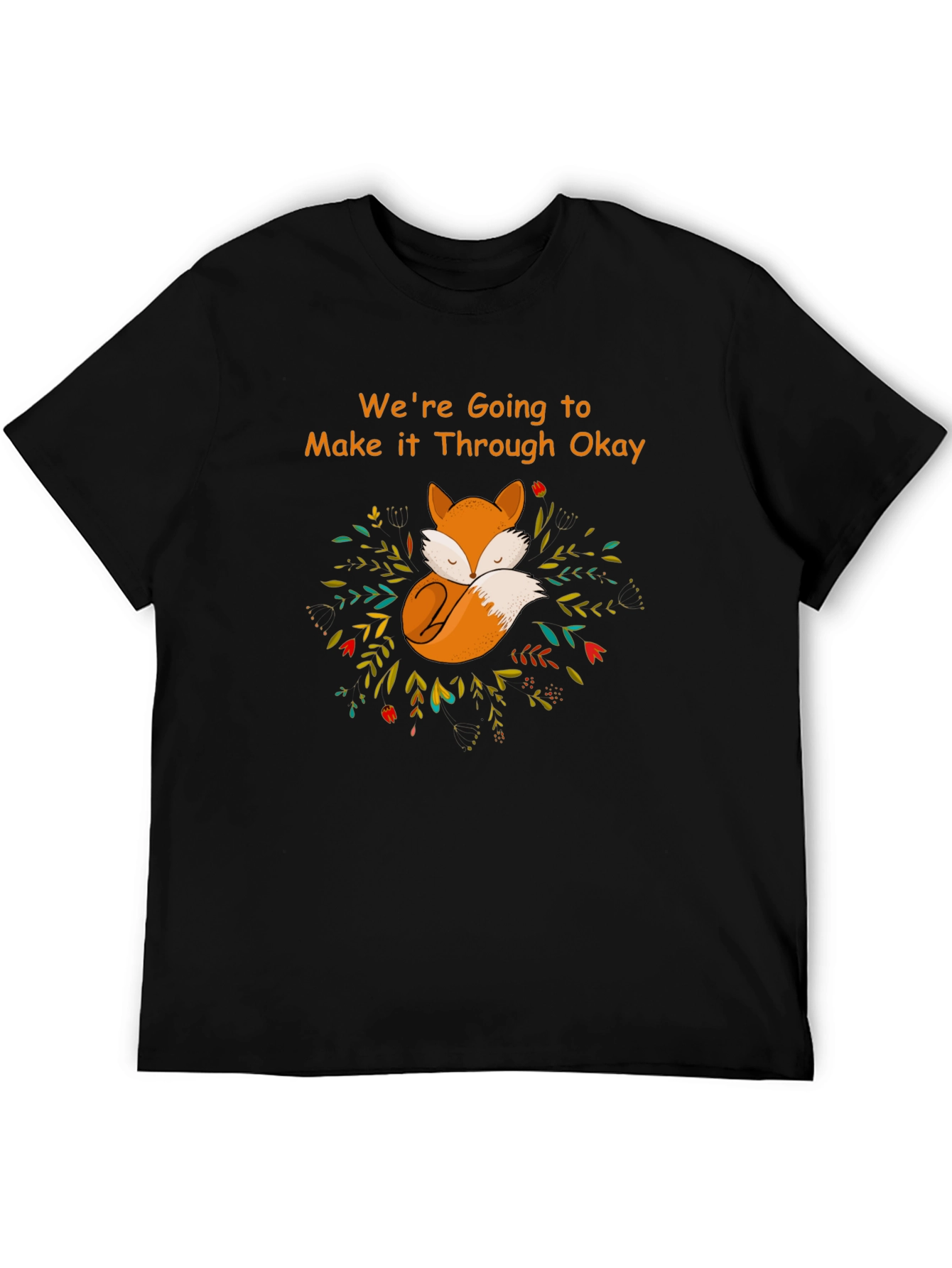 Cozy Fox Graphic T-Shirt - Were Going to Make it Through Okay