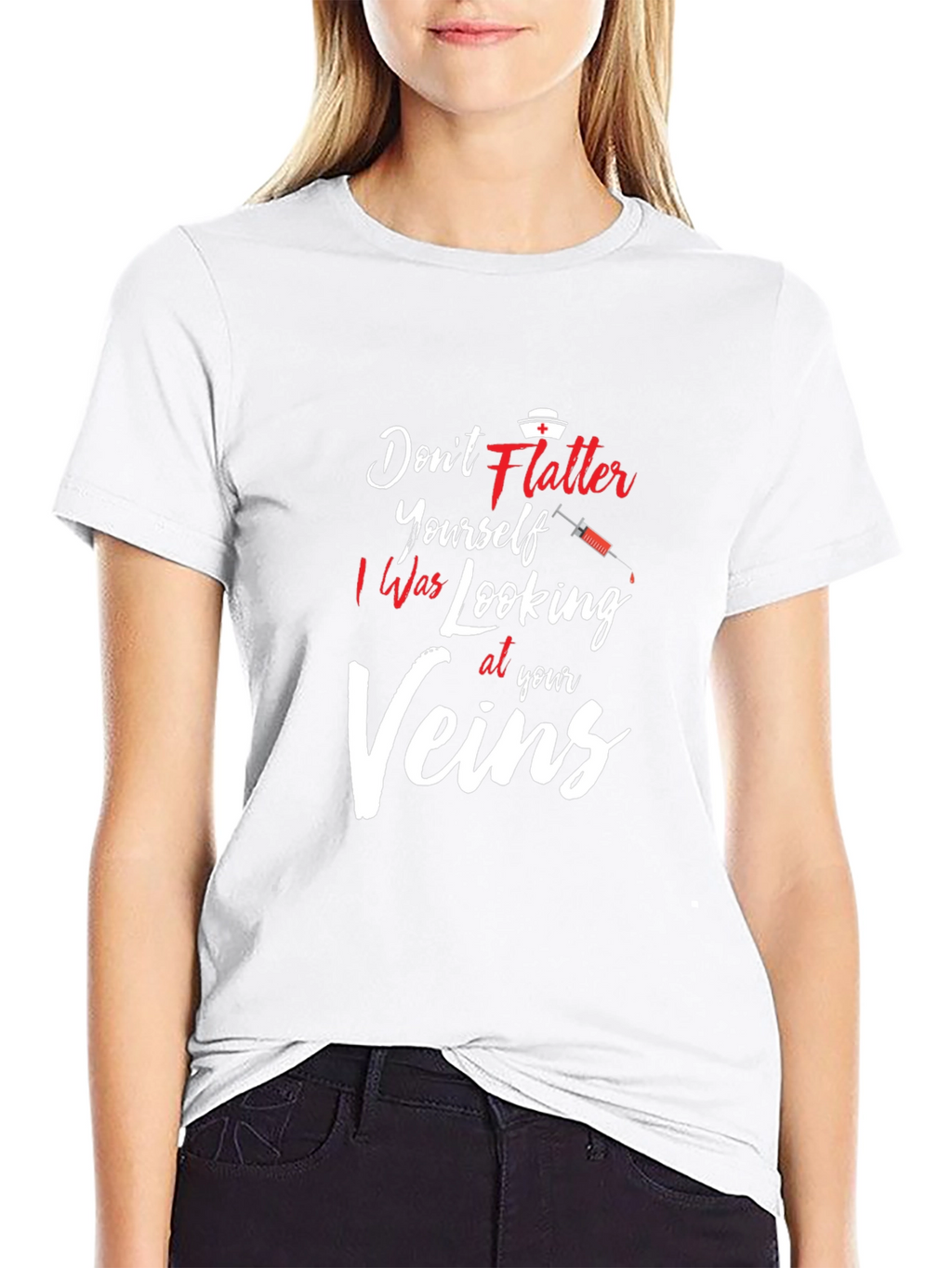Dont Flatter Yourself Nurse T-Shirt