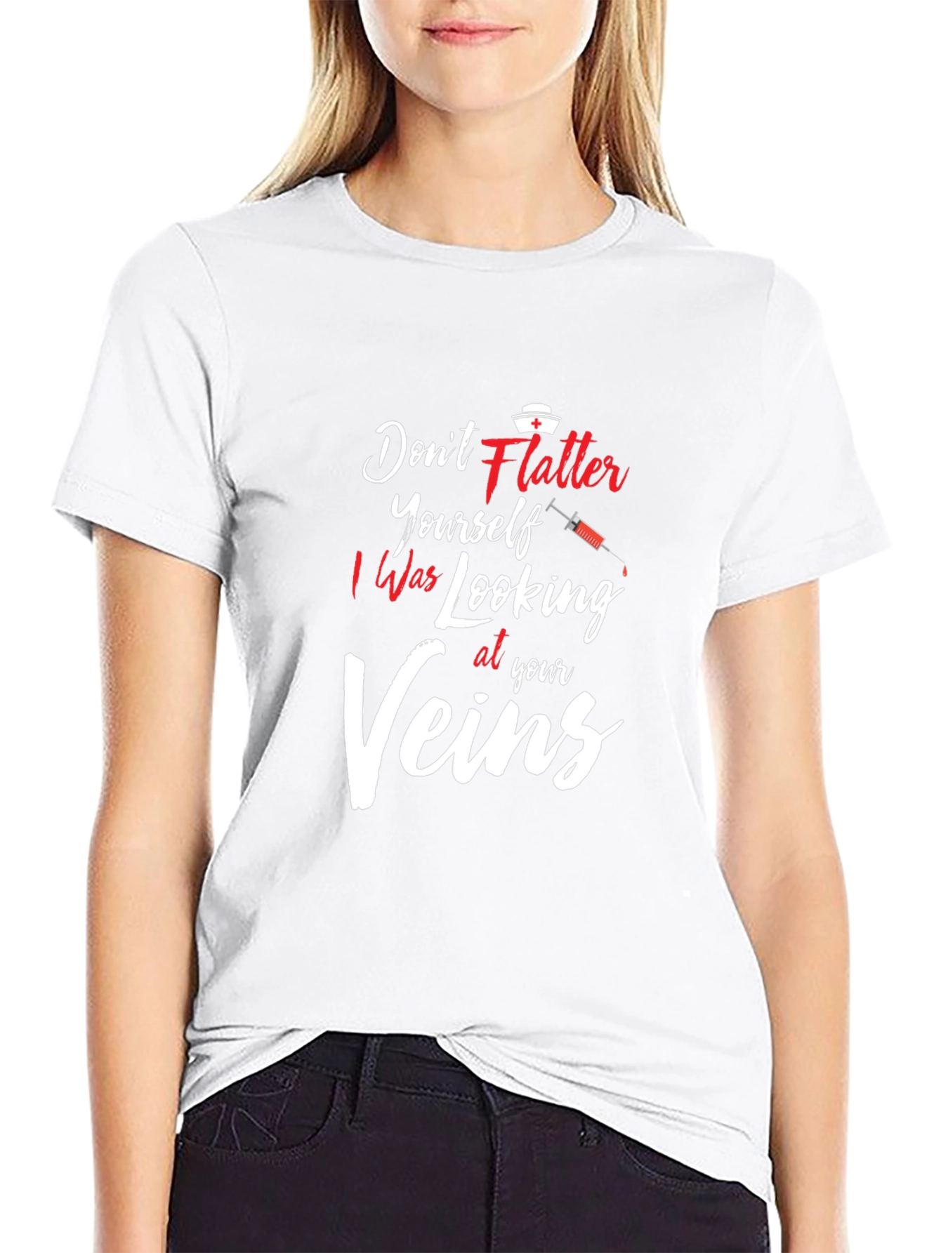 Dont Flatter Yourself Nurse T-Shirt