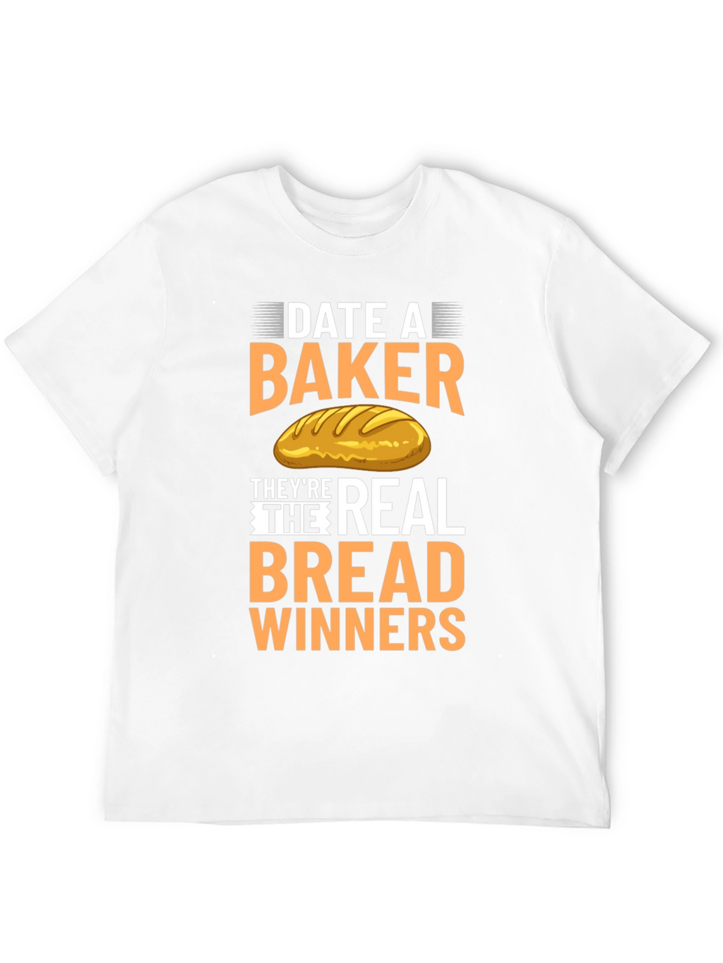 Date A Baker T-Shirt: Bread Winners Tee