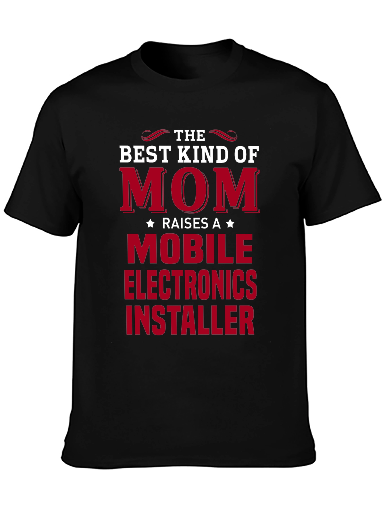 Best Kind of Mom Mobile Electronics Installer T-Shirt