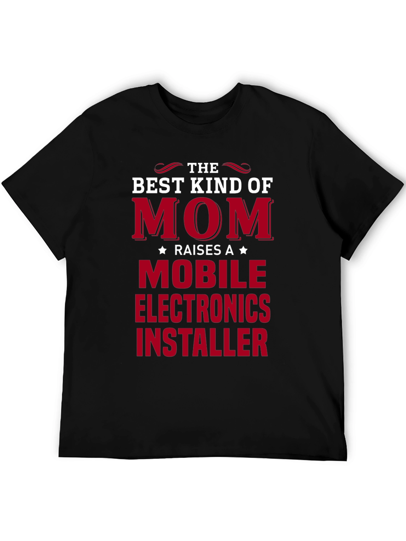 Best Kind of Mom Mobile Electronics Installer T-Shirt