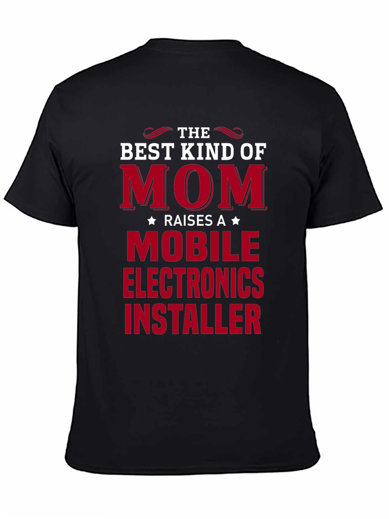 Best Kind of Mom Mobile Electronics Installer T-Shirt