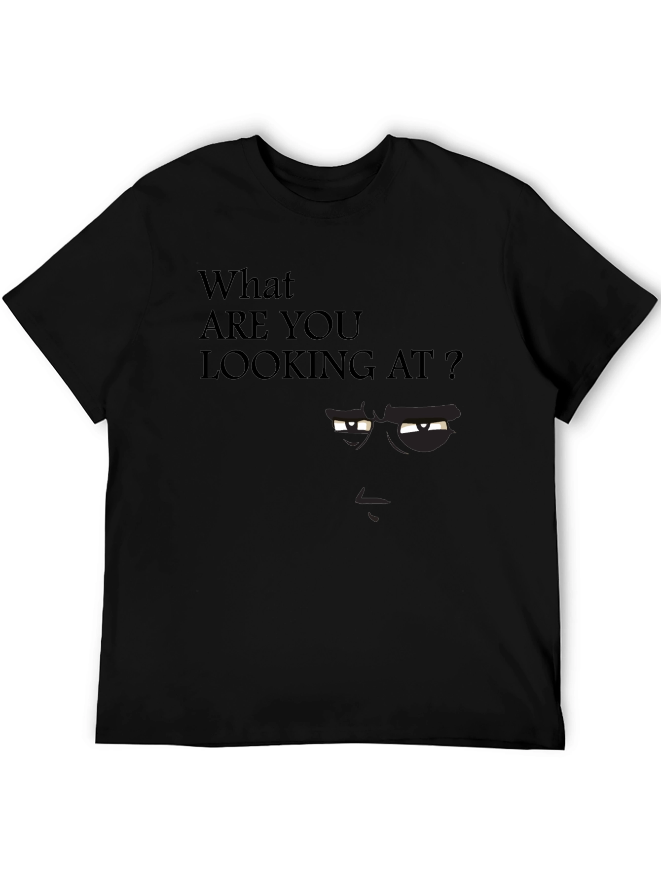 What Are You Looking At? Graphic Tee