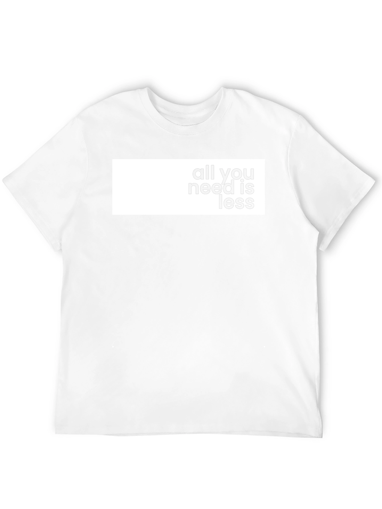All You Need Is Less Graphic Tee - Stylish Black T-Shirt
